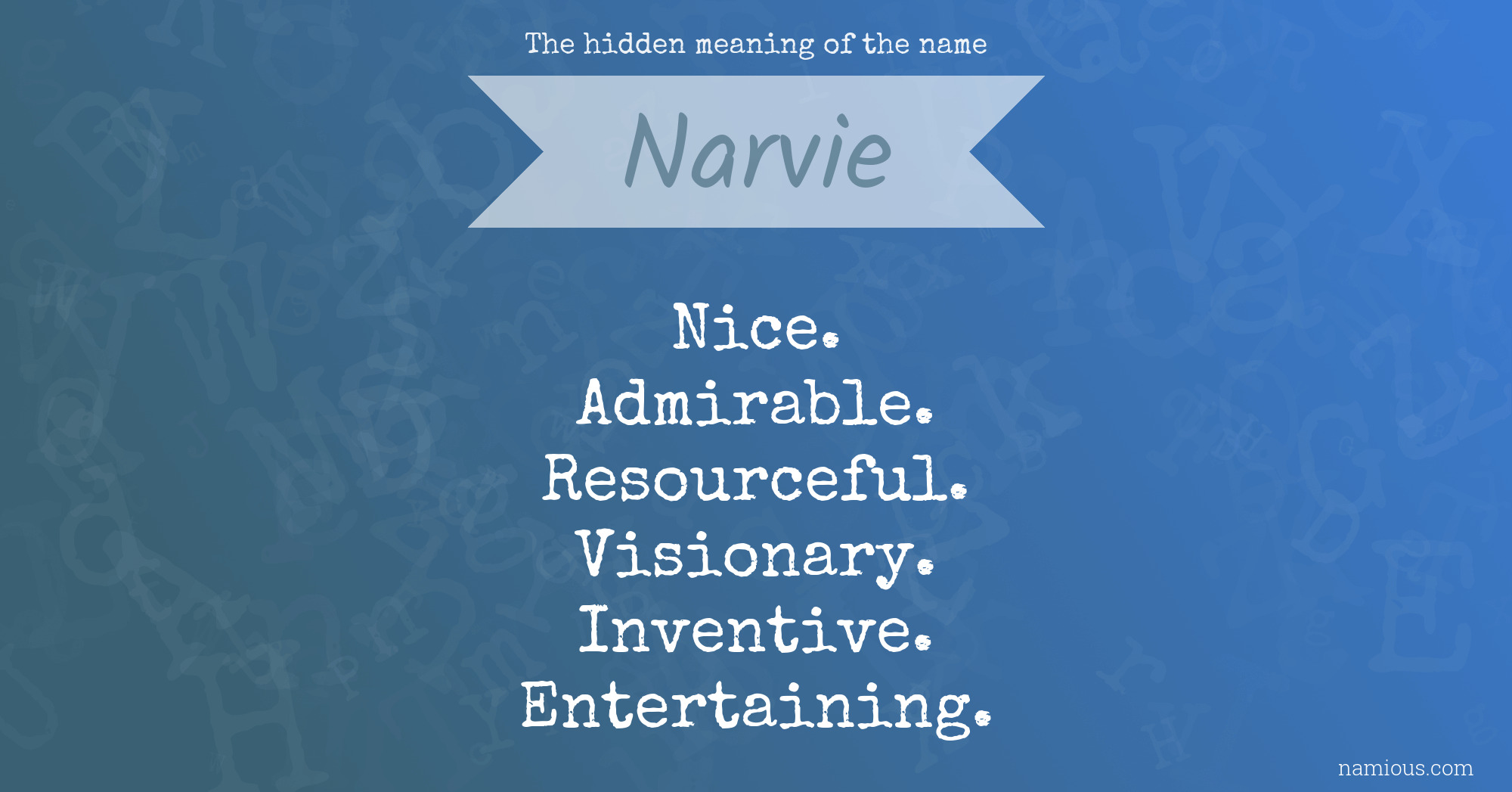 The hidden meaning of the name Narvie