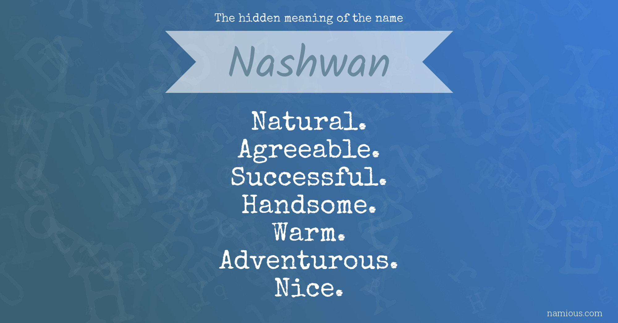 The hidden meaning of the name Nashwan