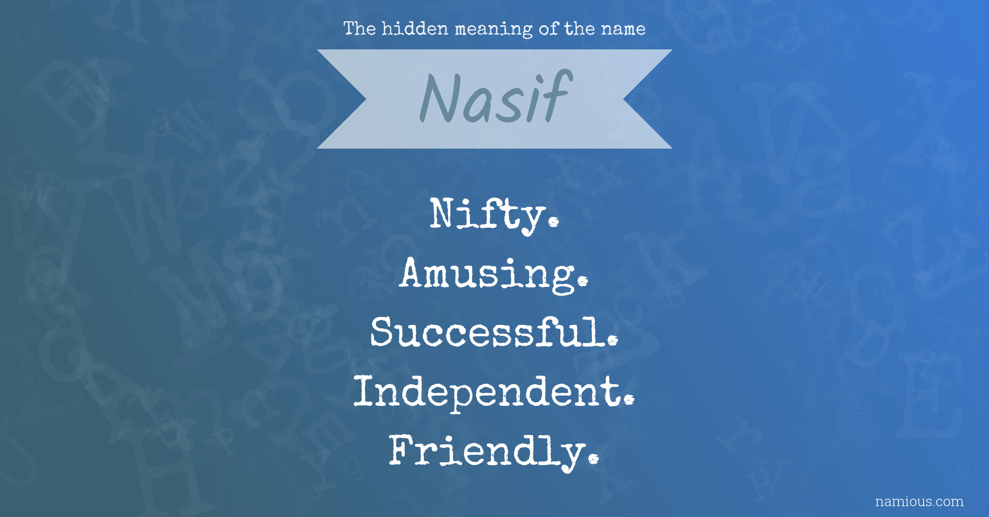 The hidden meaning of the name Nasif