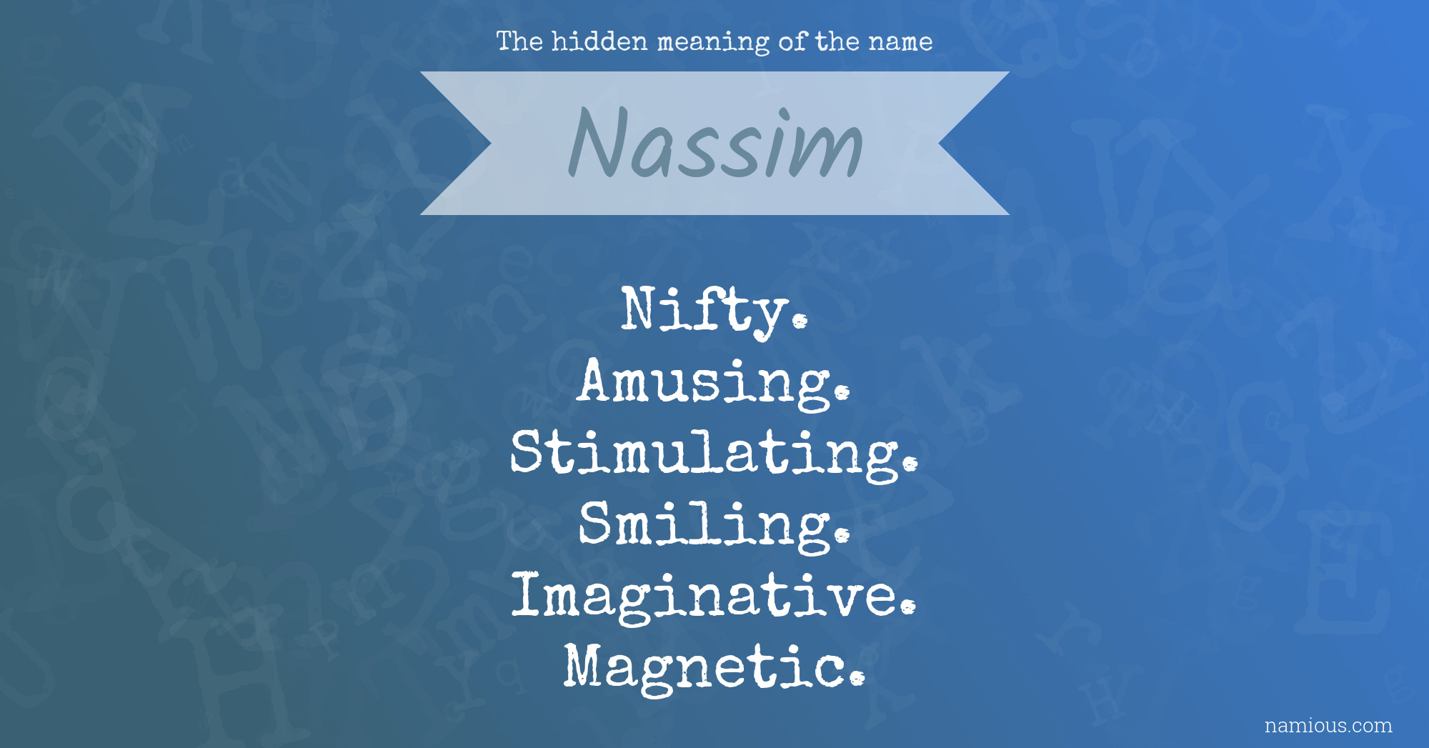 The hidden meaning of the name Nassim