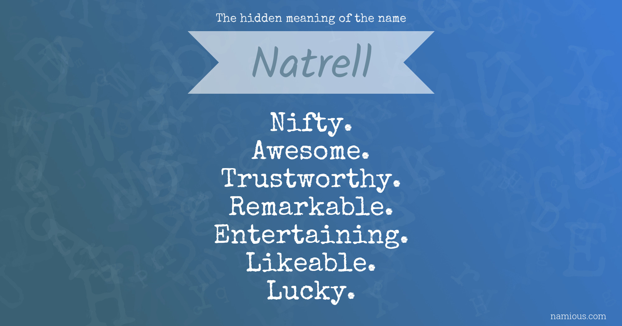 The hidden meaning of the name Natrell