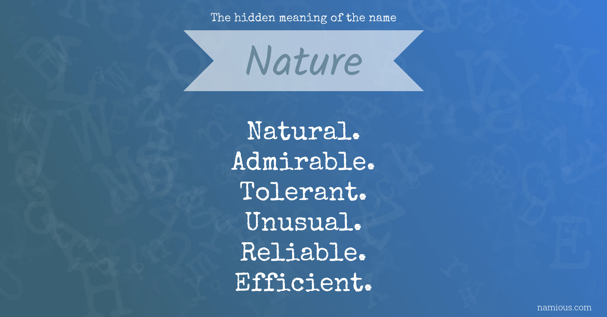 The hidden meaning of the name Nature