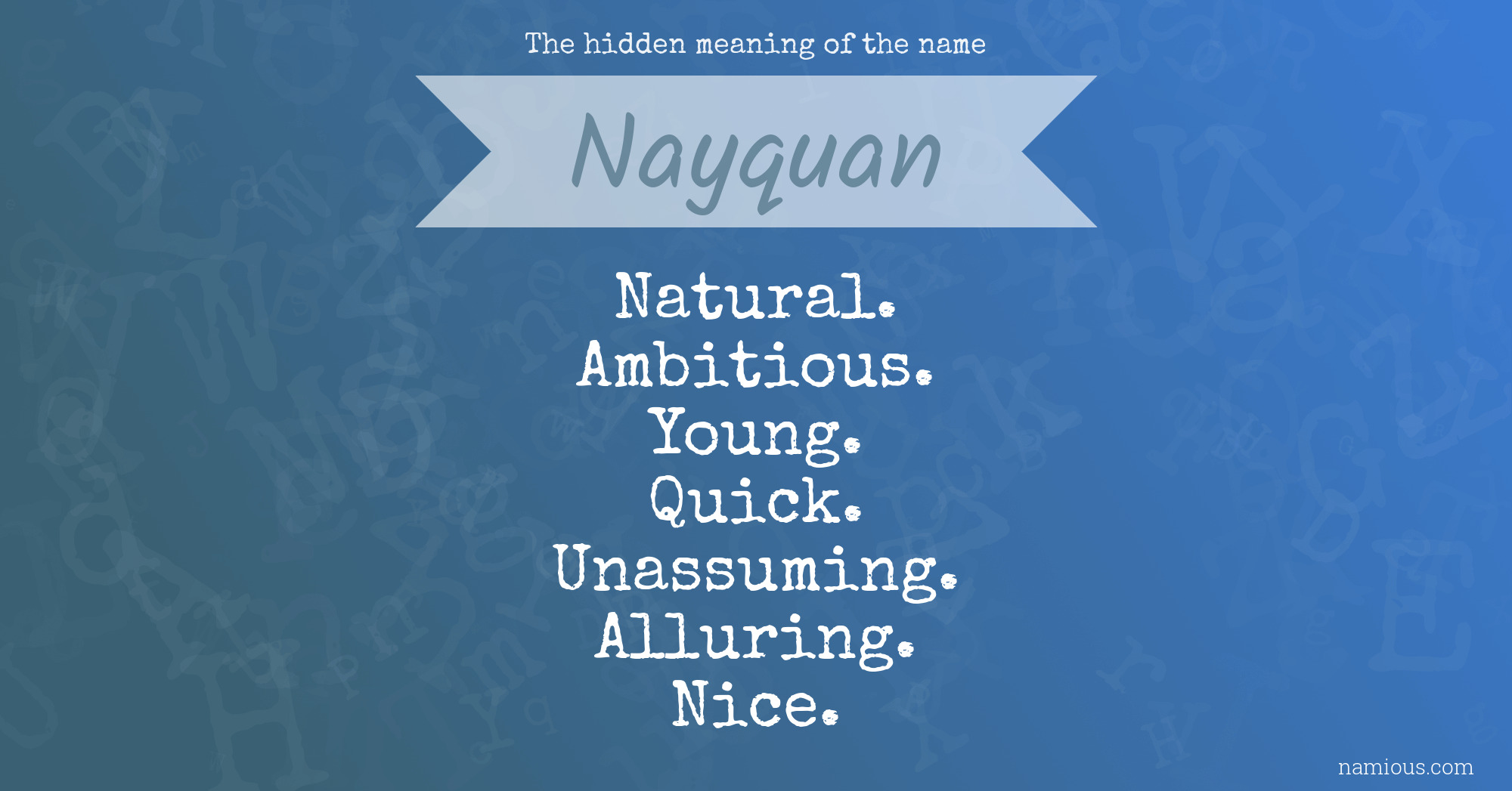 The hidden meaning of the name Nayquan