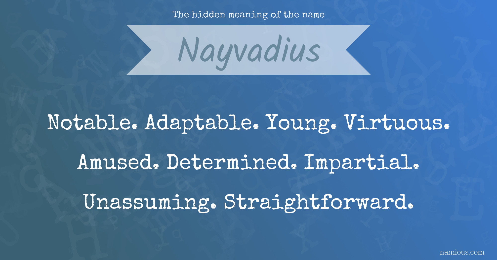 The hidden meaning of the name Nayvadius