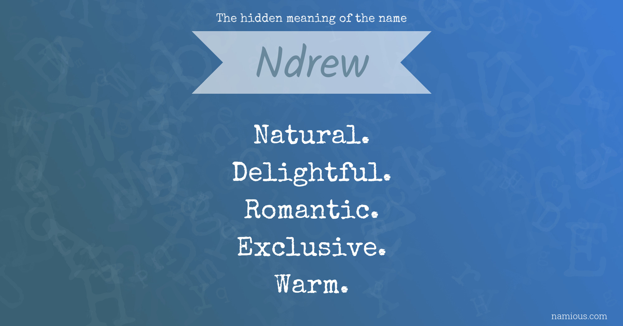 The hidden meaning of the name Ndrew