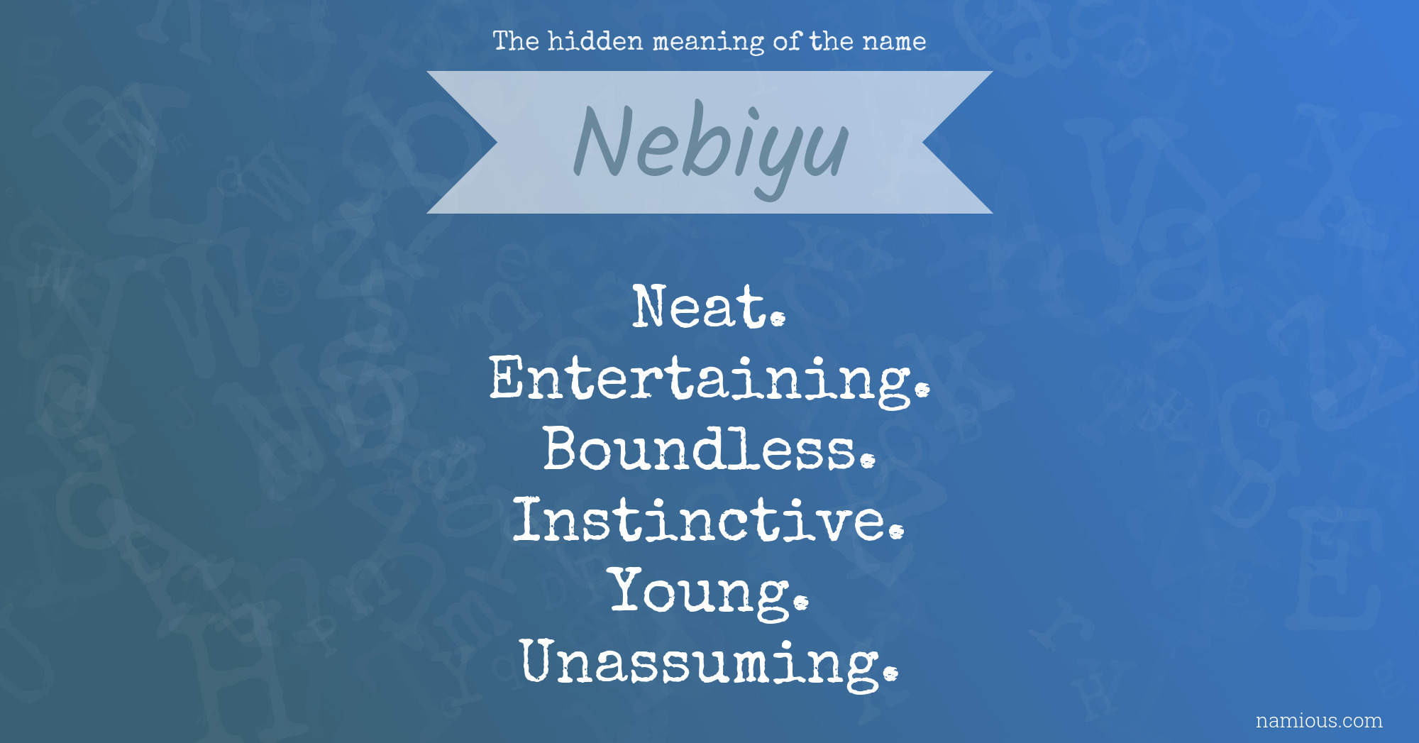 The hidden meaning of the name Nebiyu