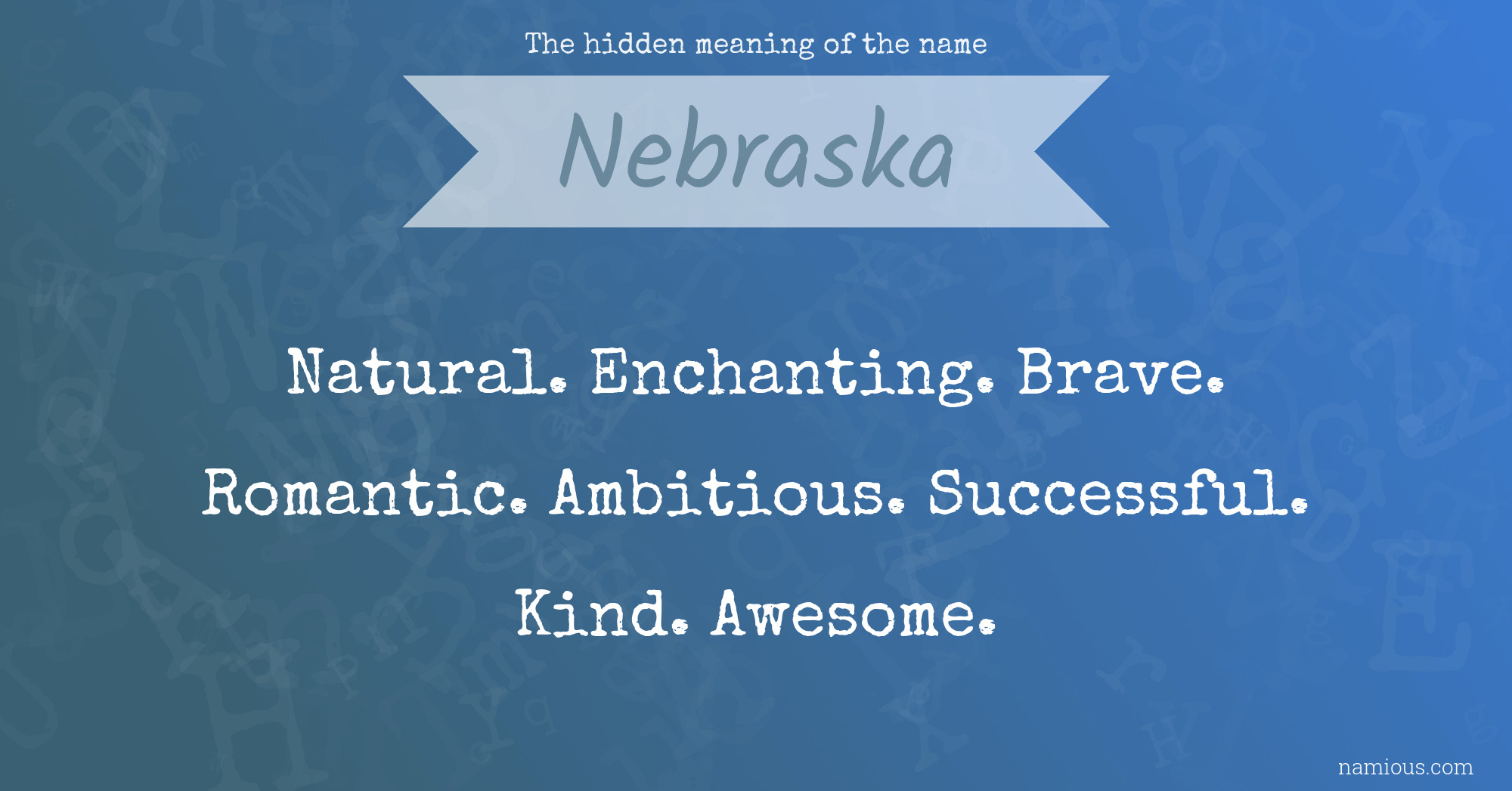 The hidden meaning of the name Nebraska