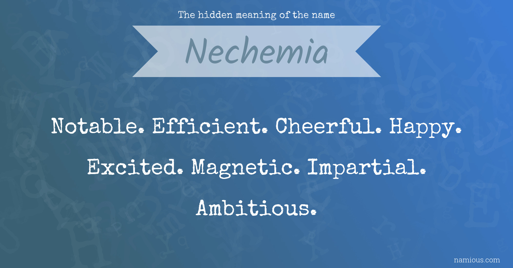 The hidden meaning of the name Nechemia