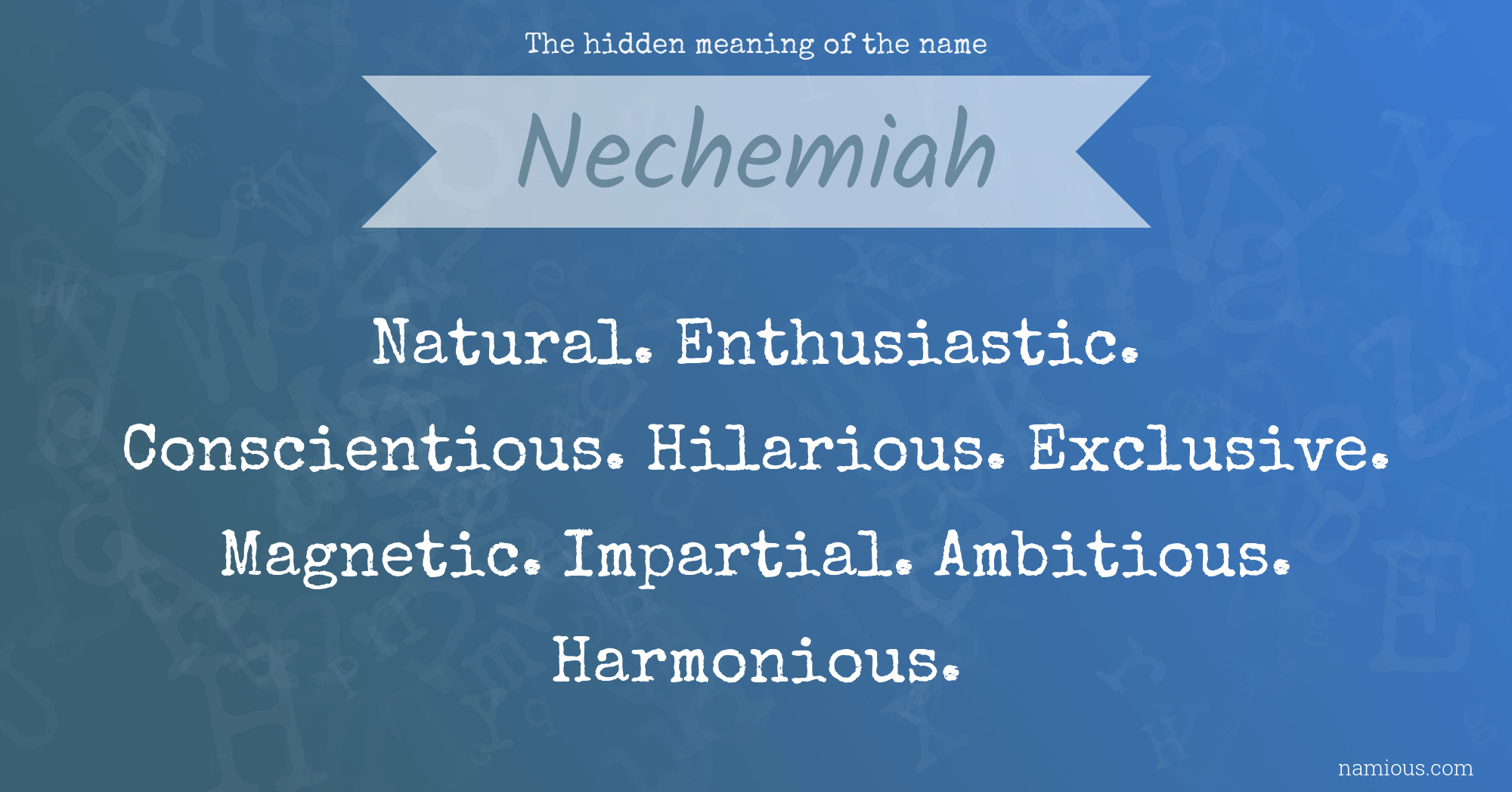 The hidden meaning of the name Nechemiah