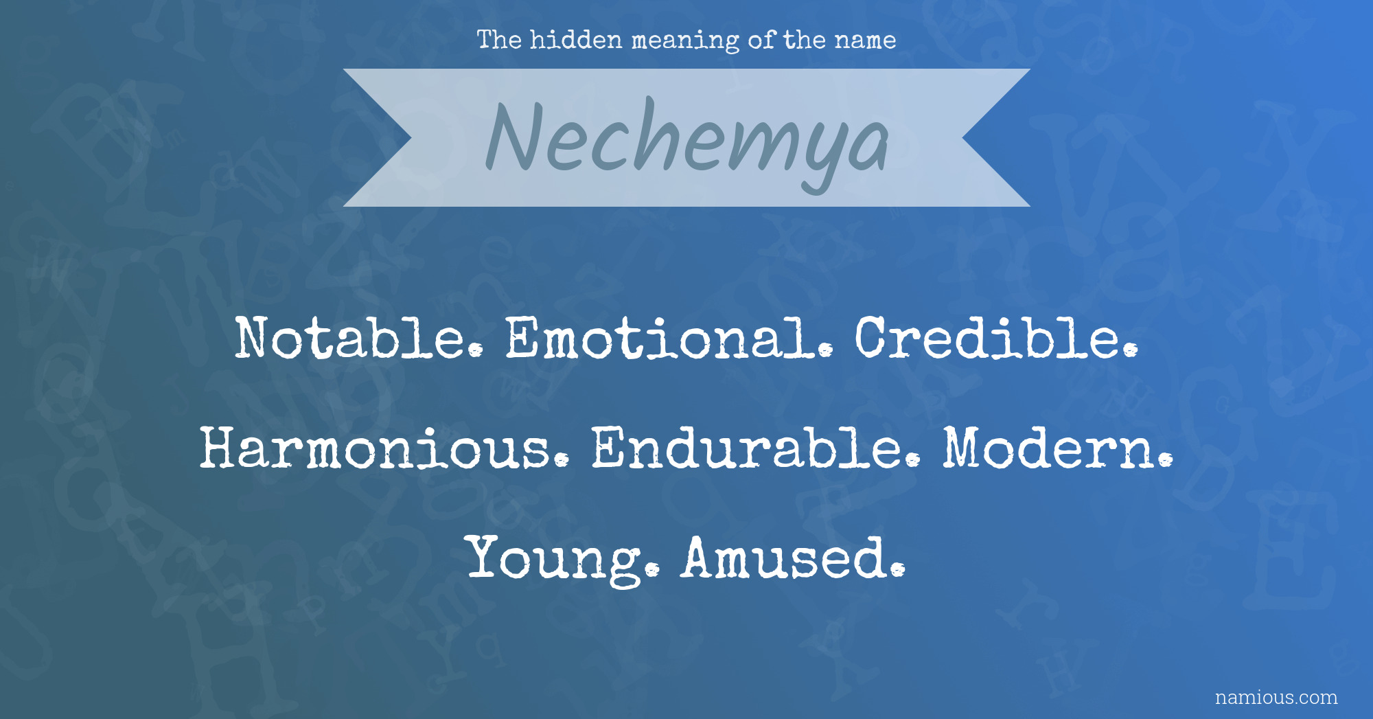 The hidden meaning of the name Nechemya