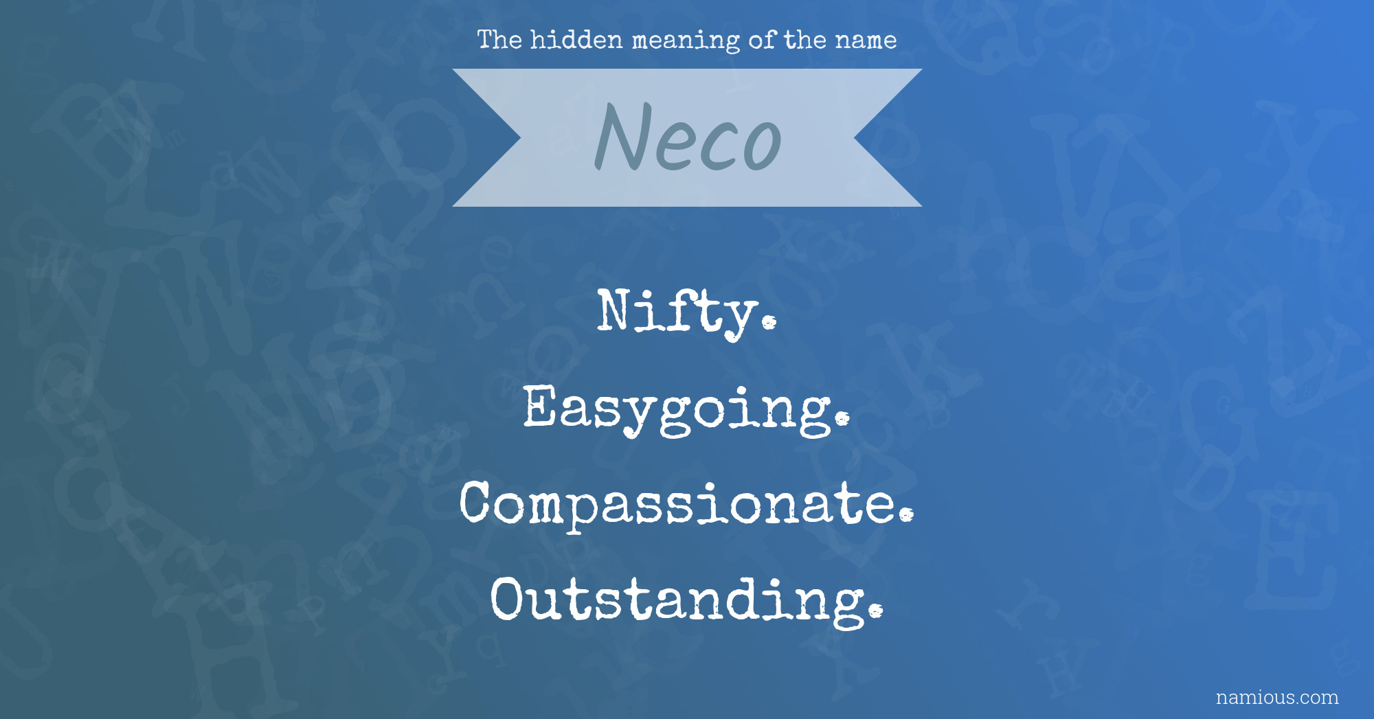 The hidden meaning of the name Neco