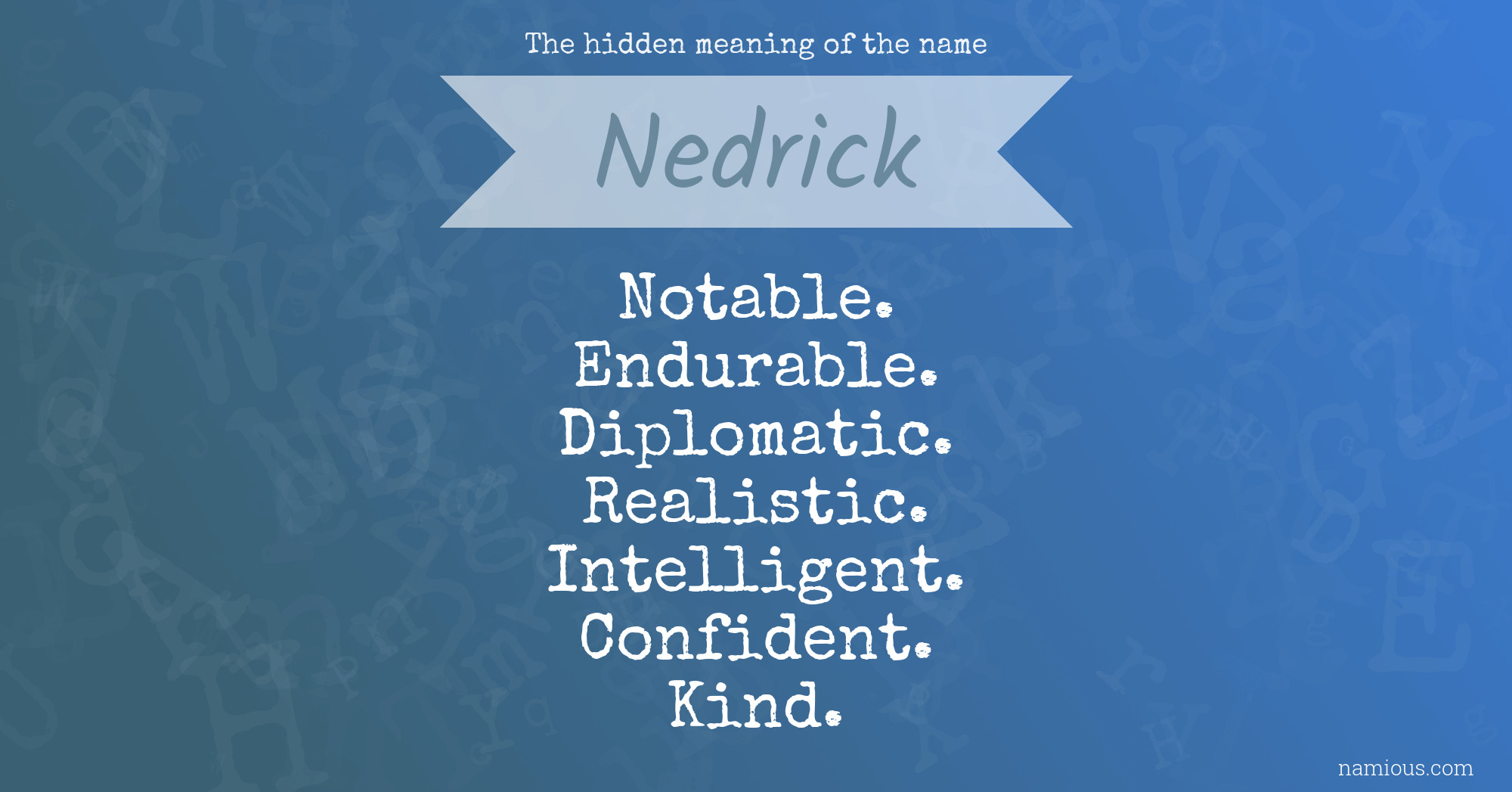 The hidden meaning of the name Nedrick