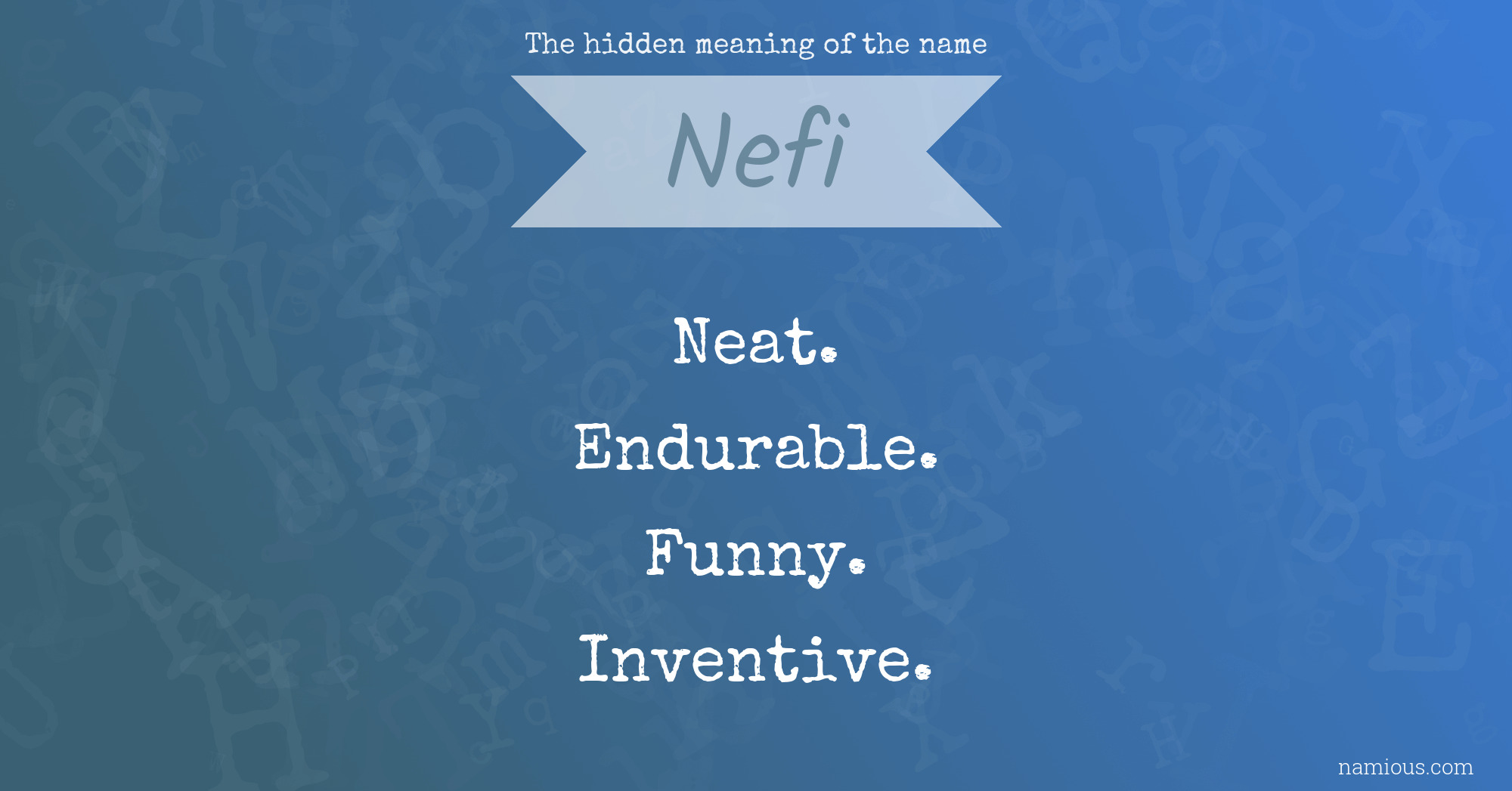 The hidden meaning of the name Nefi