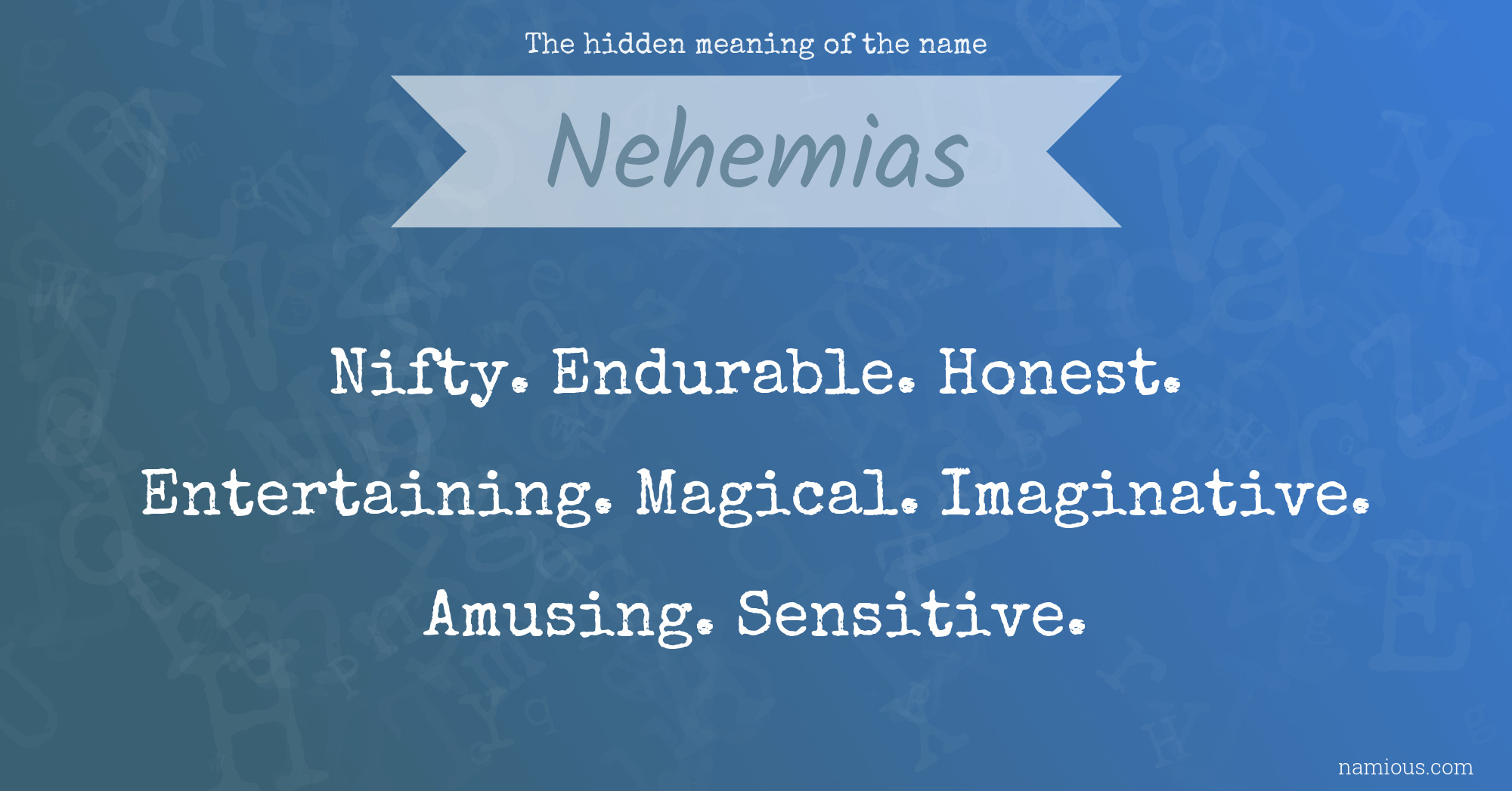 The hidden meaning of the name Nehemias