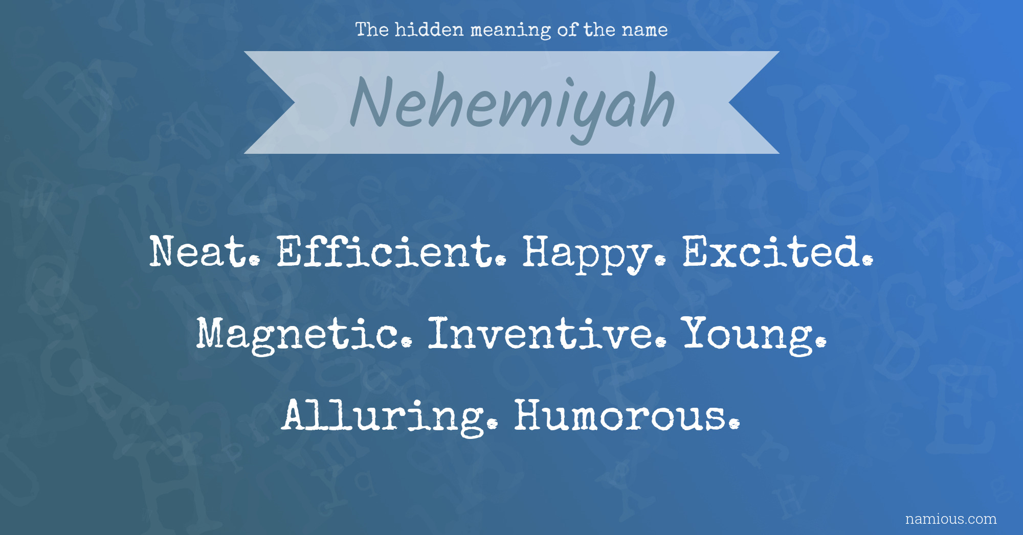 The hidden meaning of the name Nehemiyah