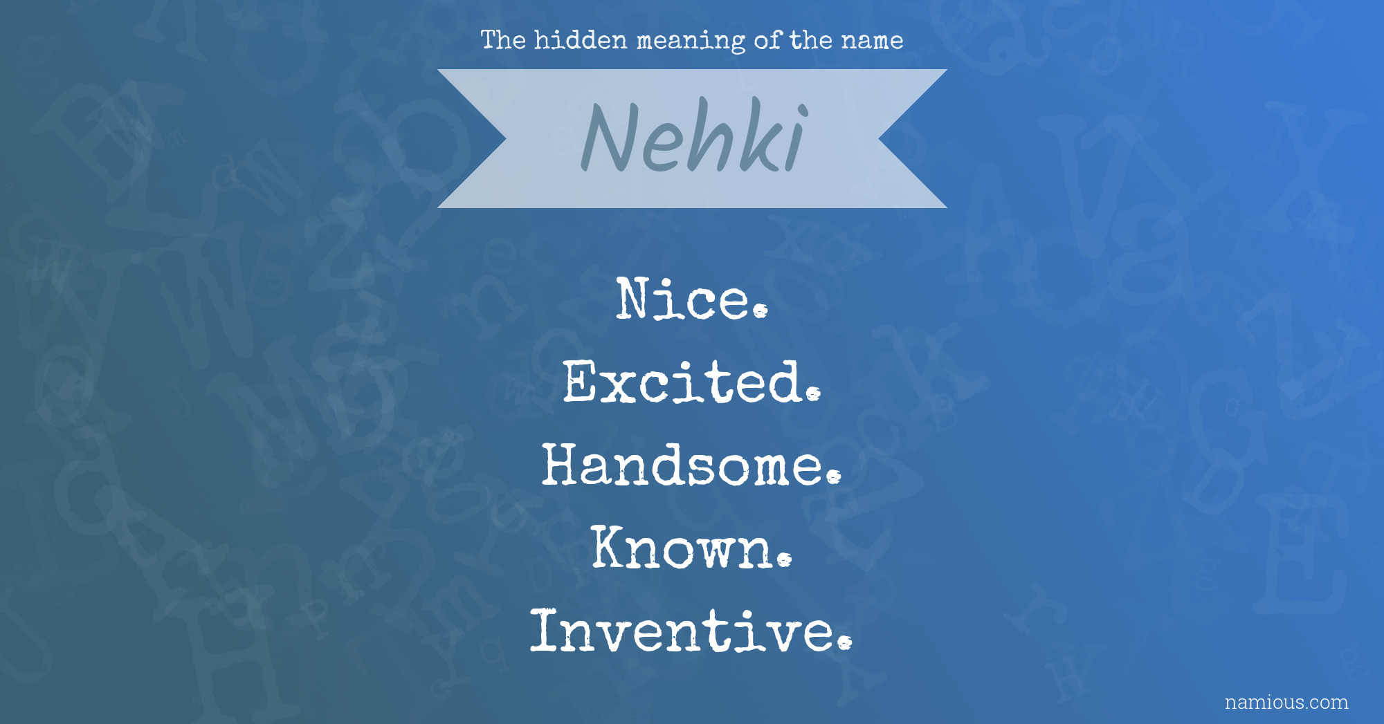 The hidden meaning of the name Nehki