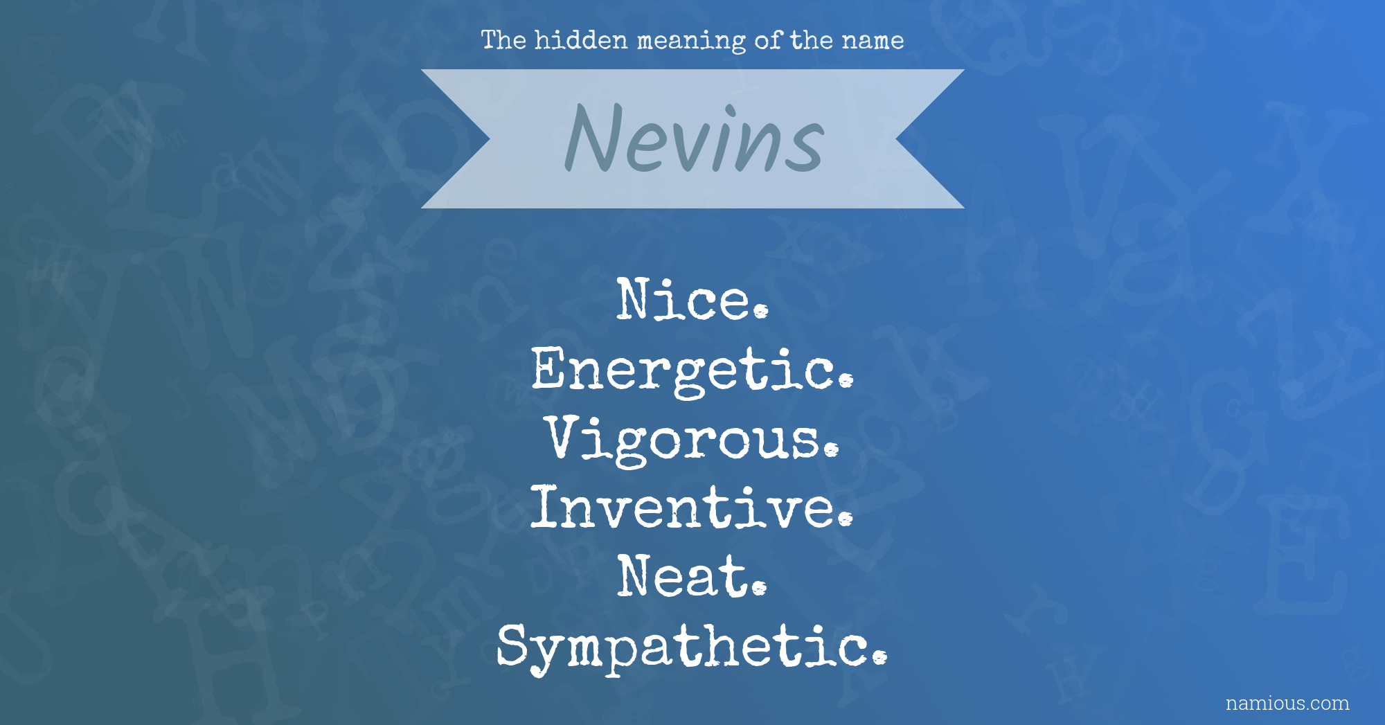 The hidden meaning of the name Nevins