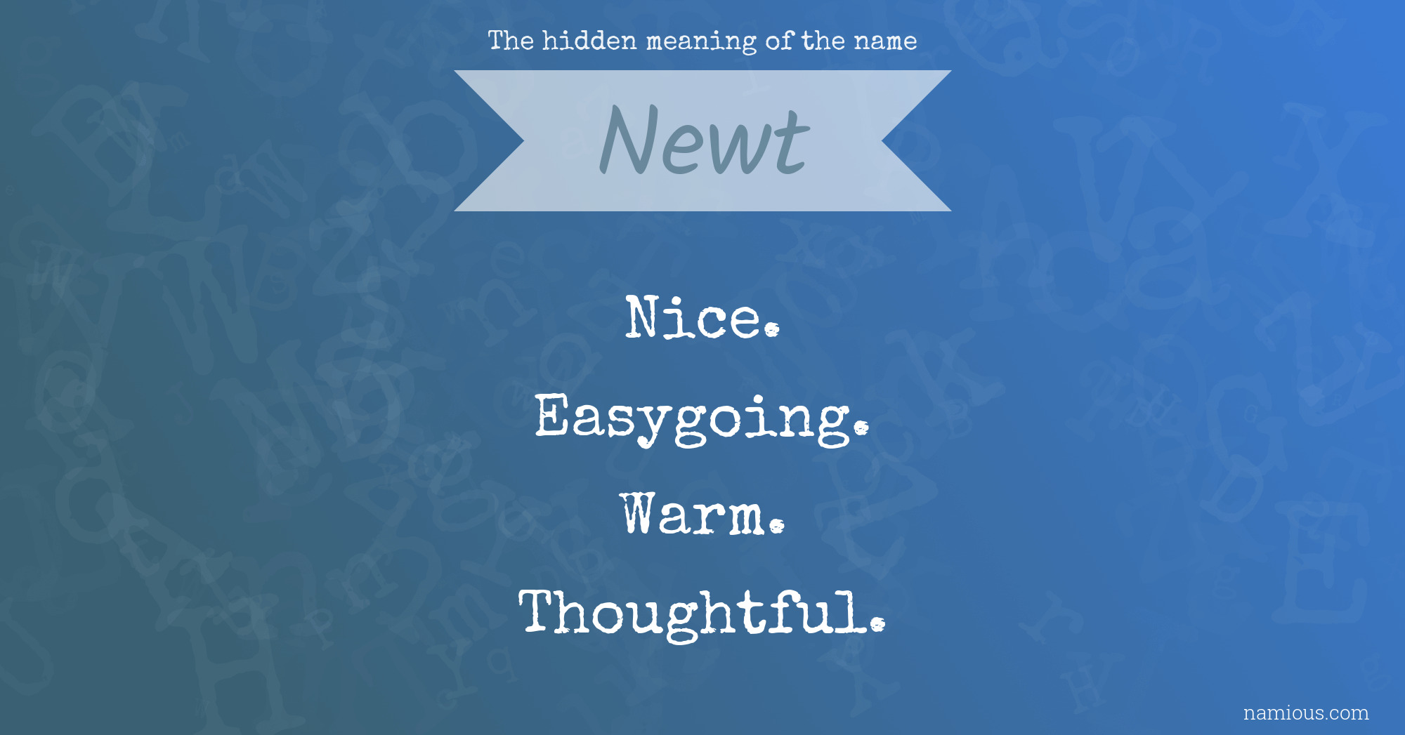 The hidden meaning of the name Newt