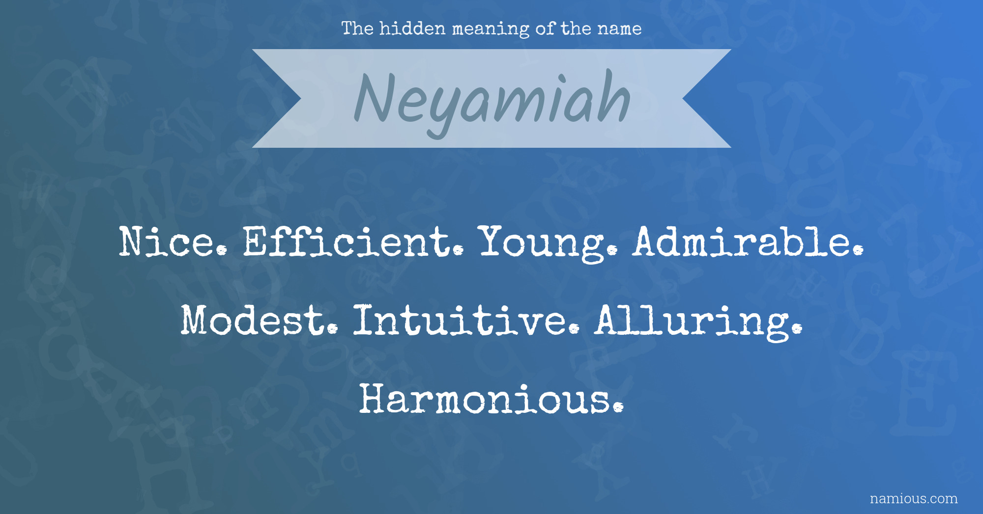 The hidden meaning of the name Neyamiah