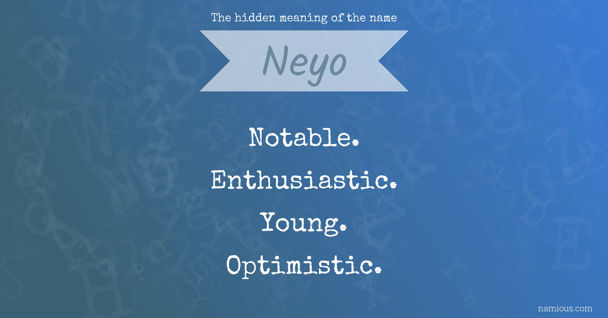 The hidden meaning of the name Neyo