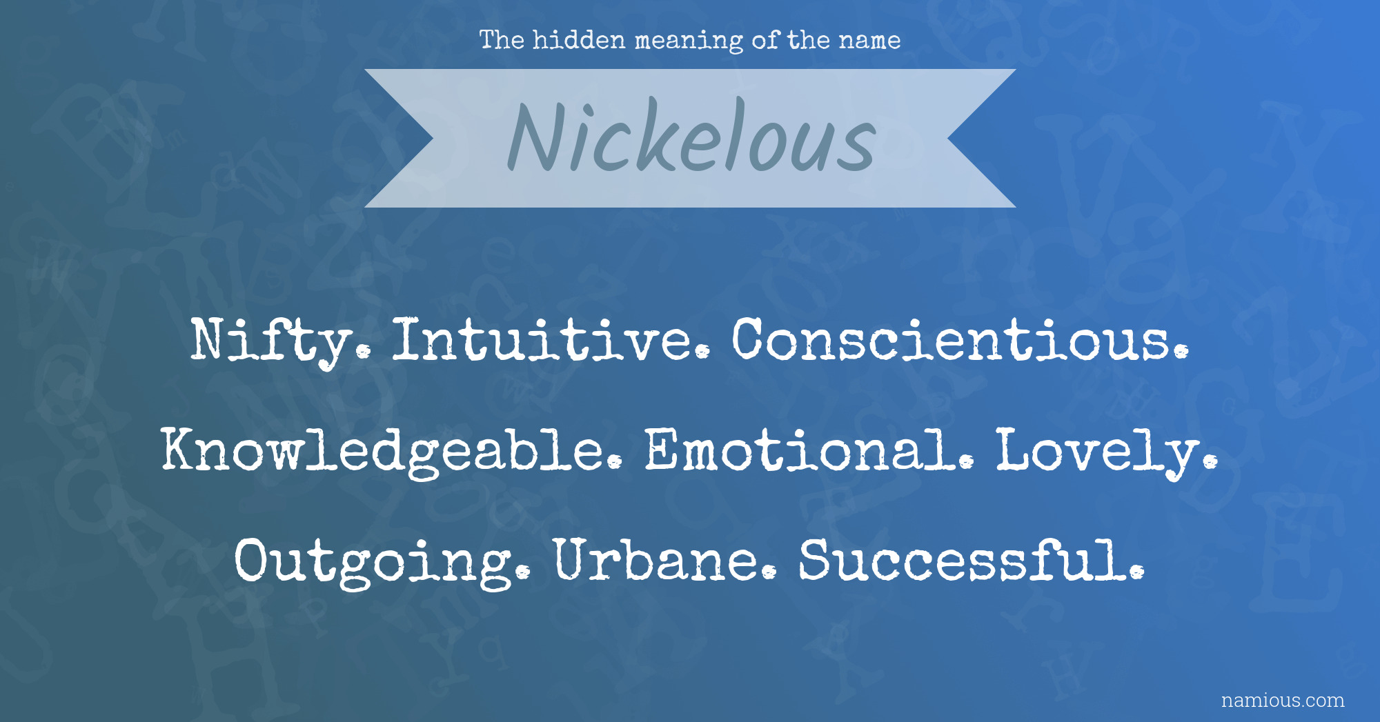 The hidden meaning of the name Nickelous