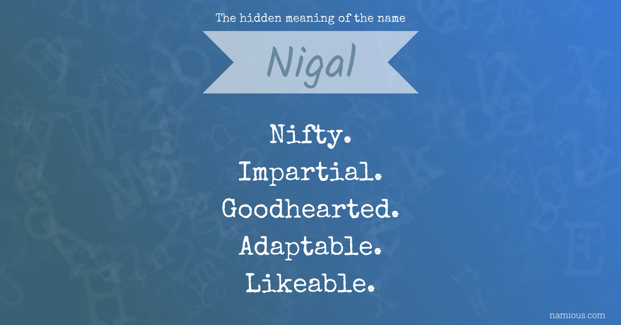 The hidden meaning of the name Nigal