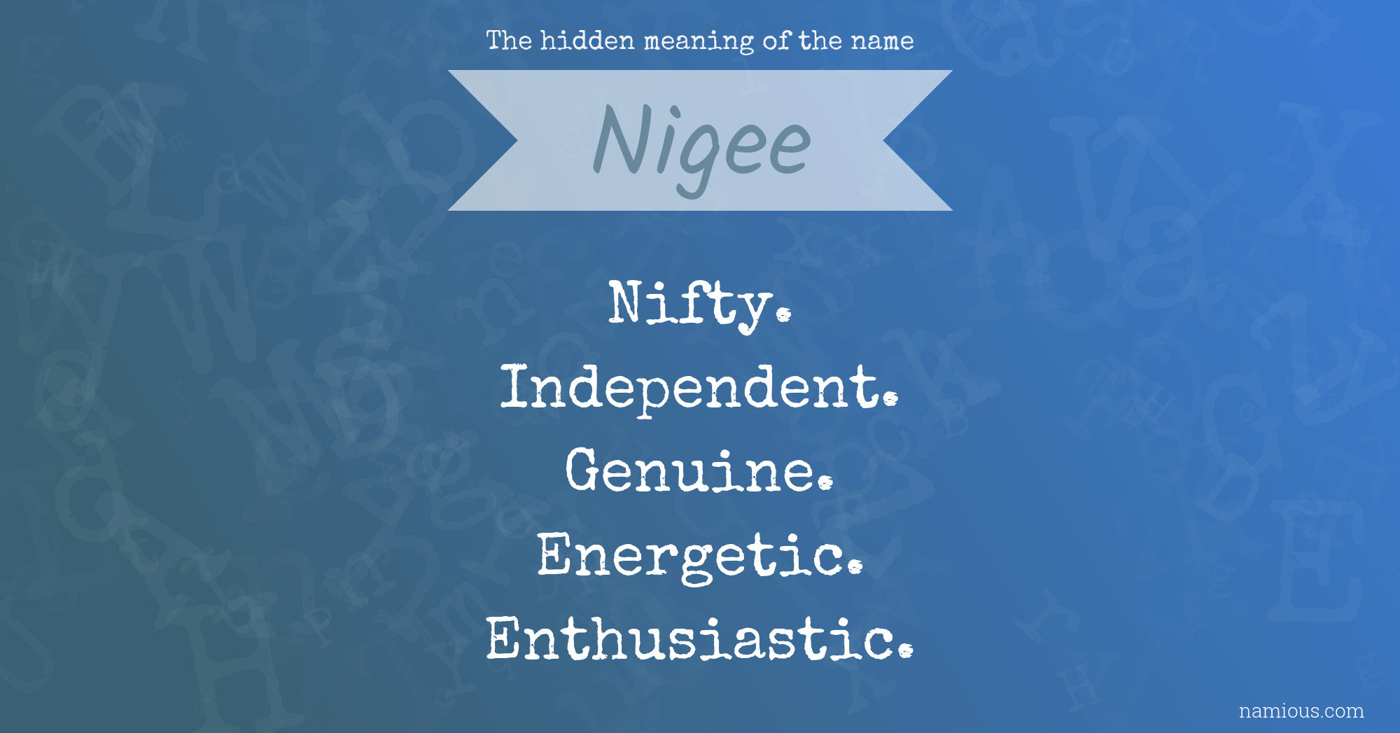 The hidden meaning of the name Nigee