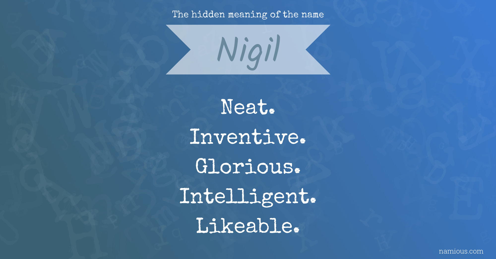 The hidden meaning of the name Nigil