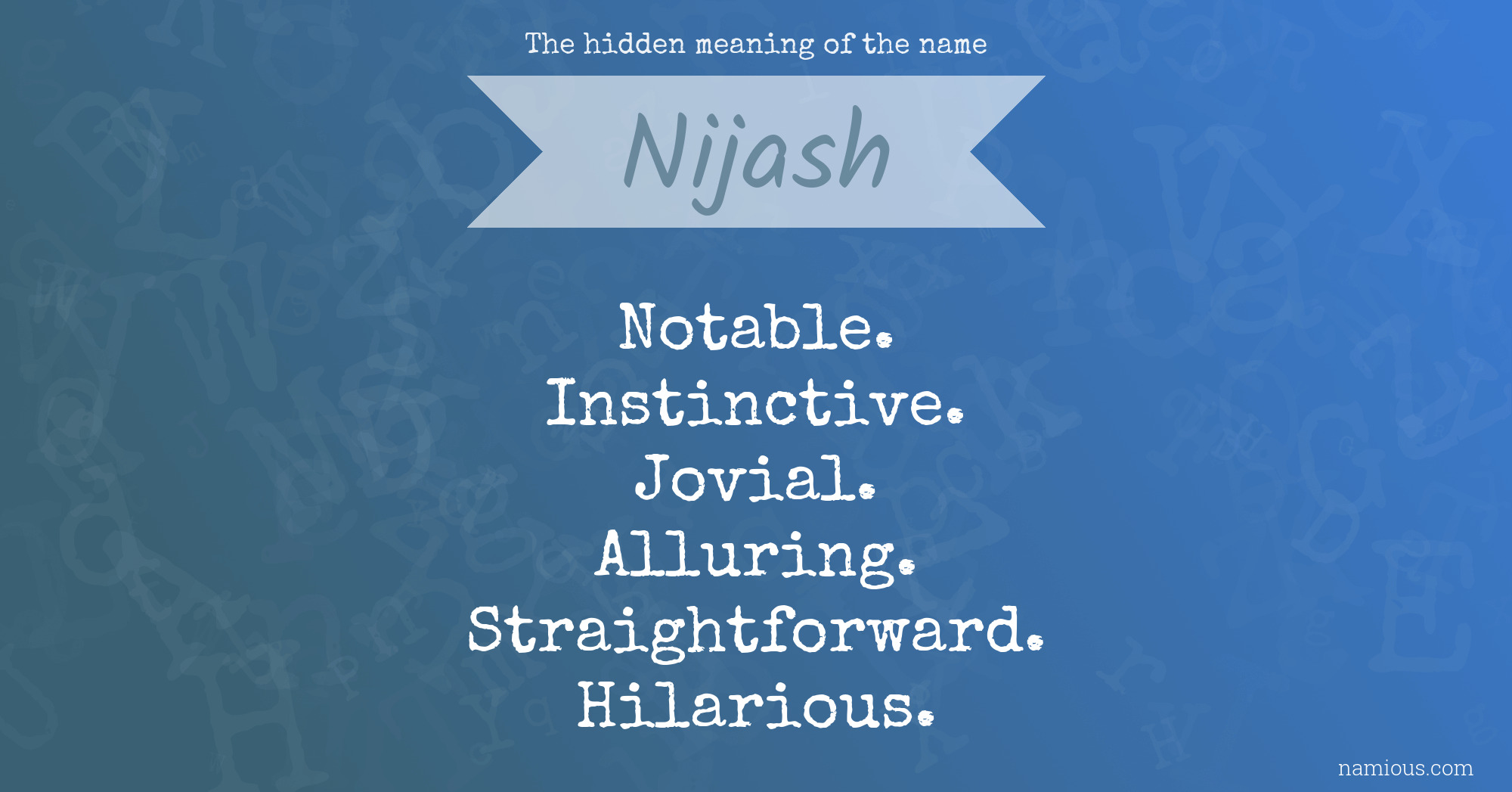 The hidden meaning of the name Nijash