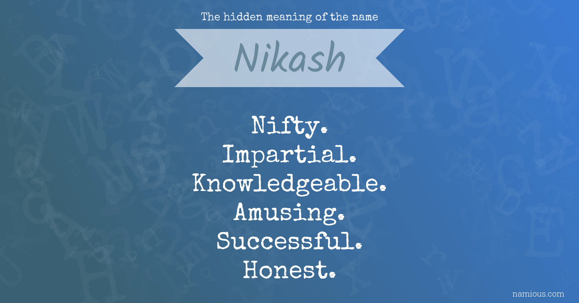 The hidden meaning of the name Nikash