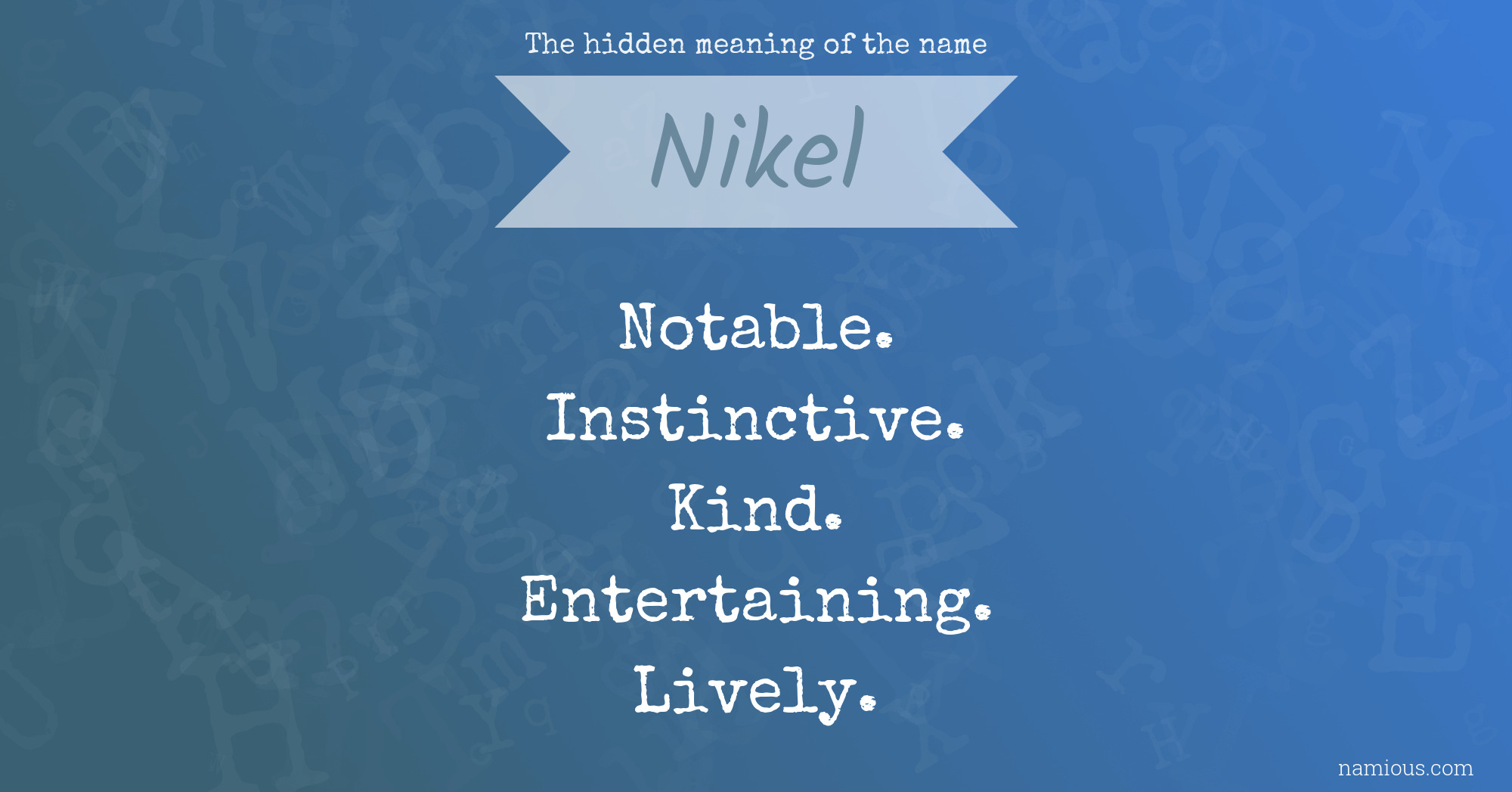 The hidden meaning of the name Nikel