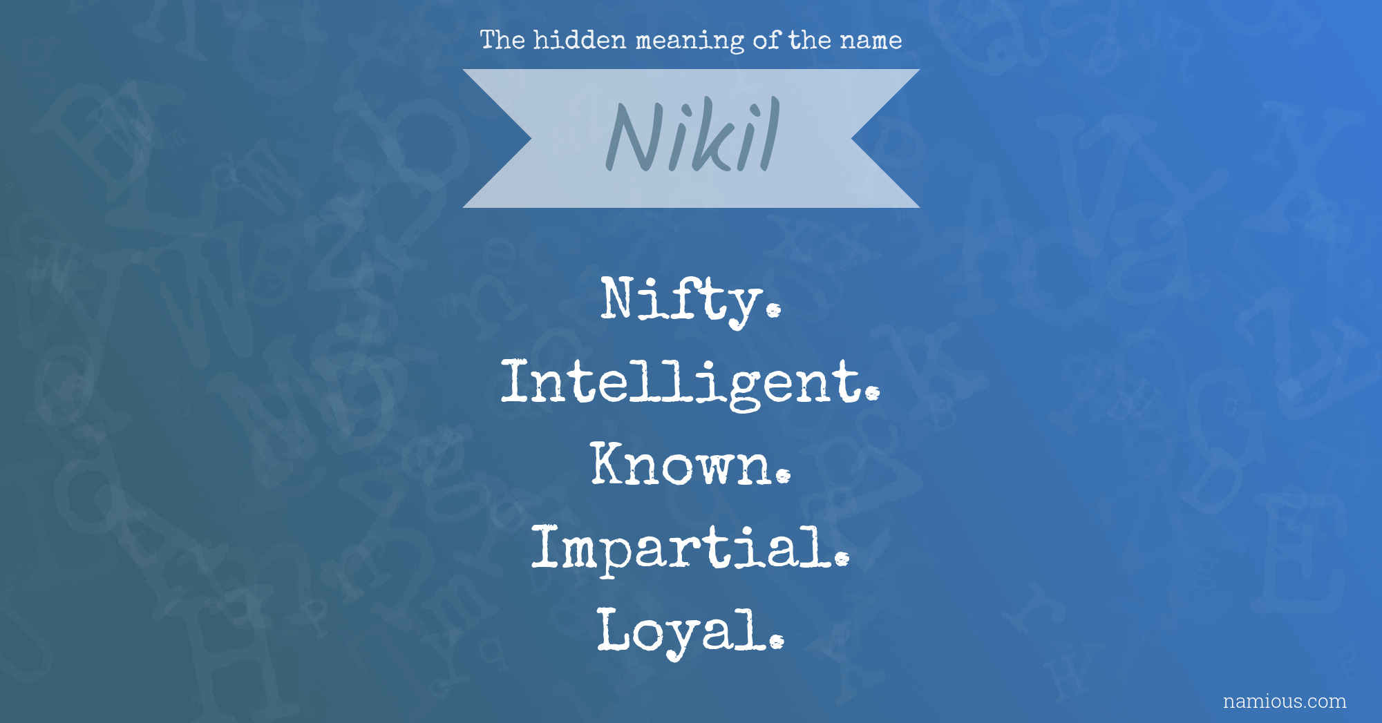 The hidden meaning of the name Nikil