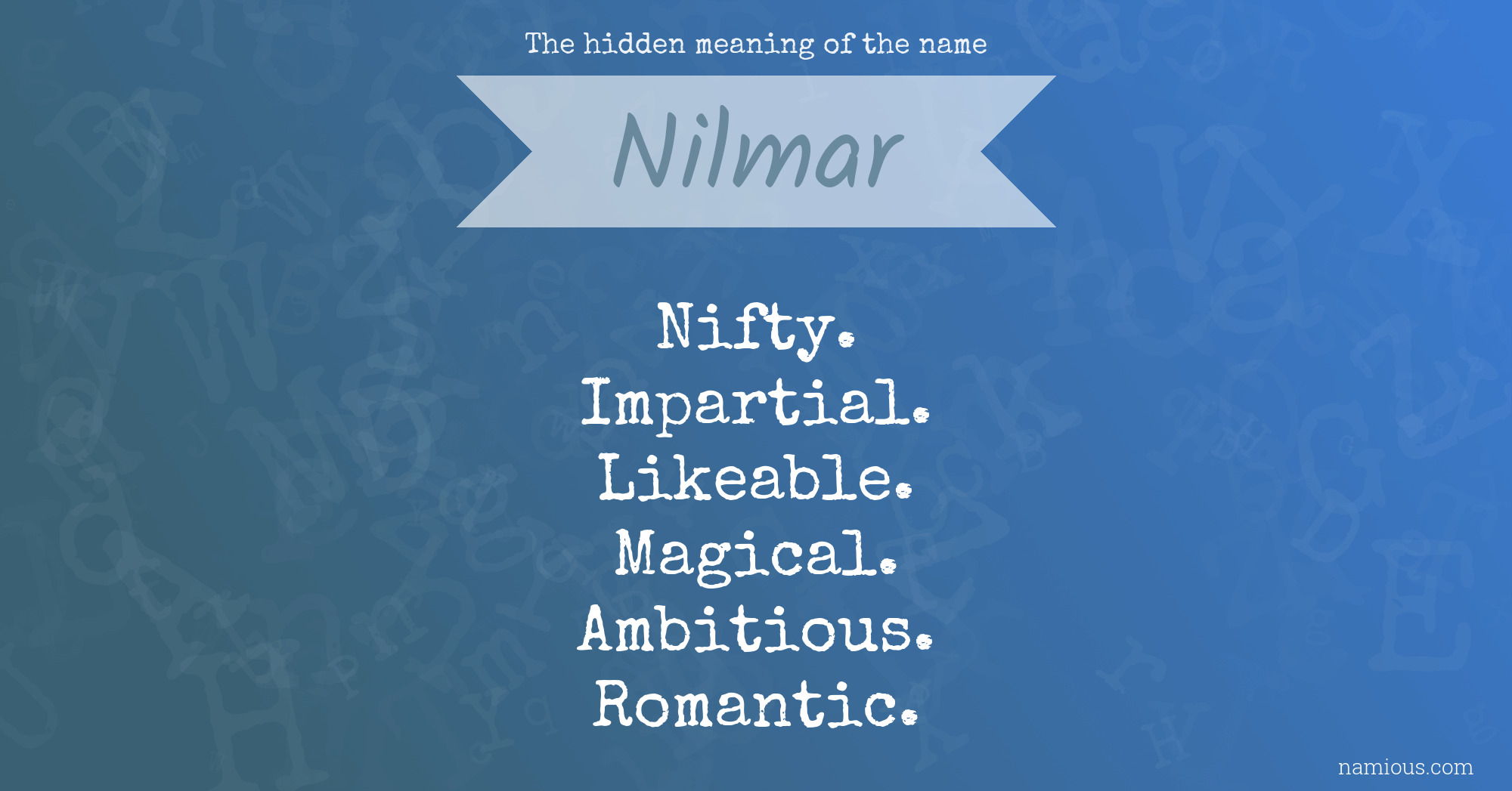 The hidden meaning of the name Nilmar