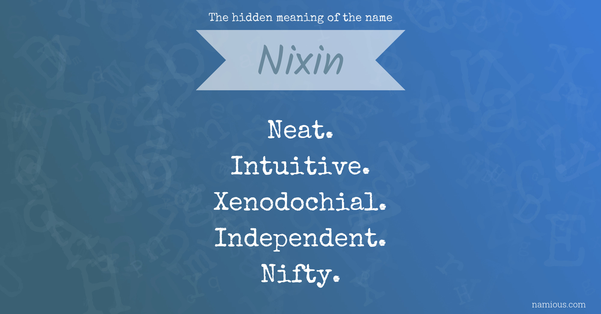 The hidden meaning of the name Nixin