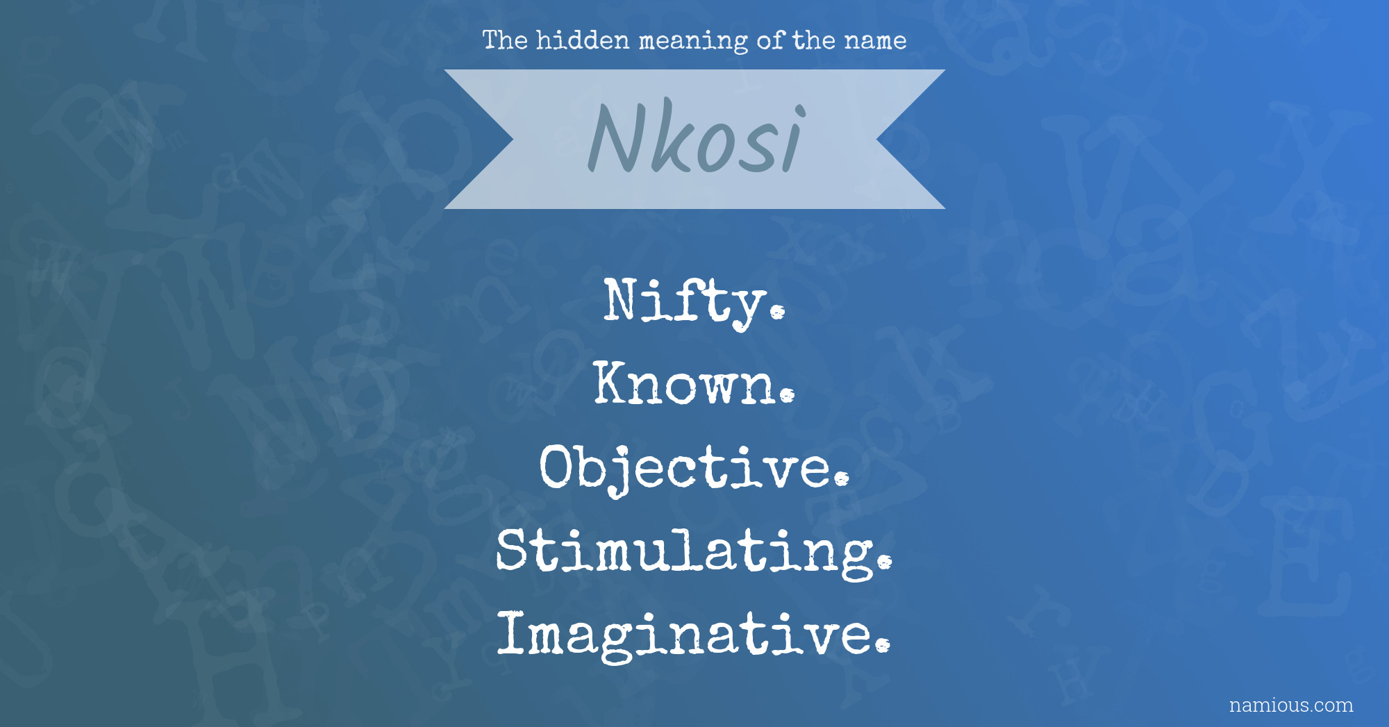 The hidden meaning of the name Nkosi