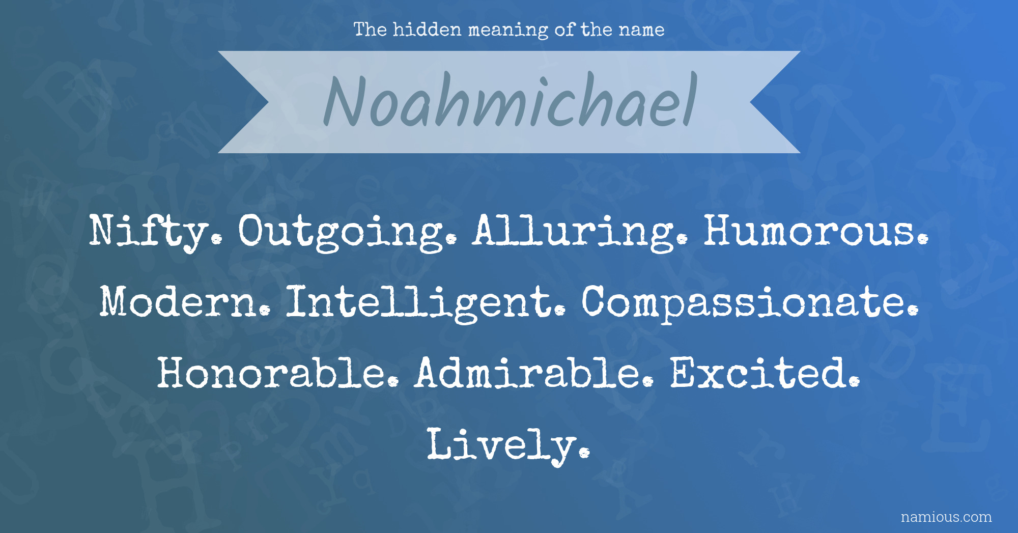 The hidden meaning of the name Noahmichael