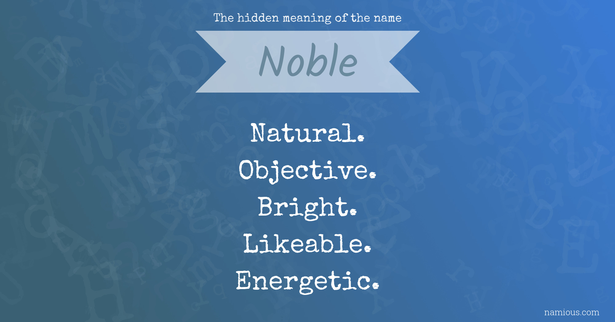 The hidden meaning of the name Noble