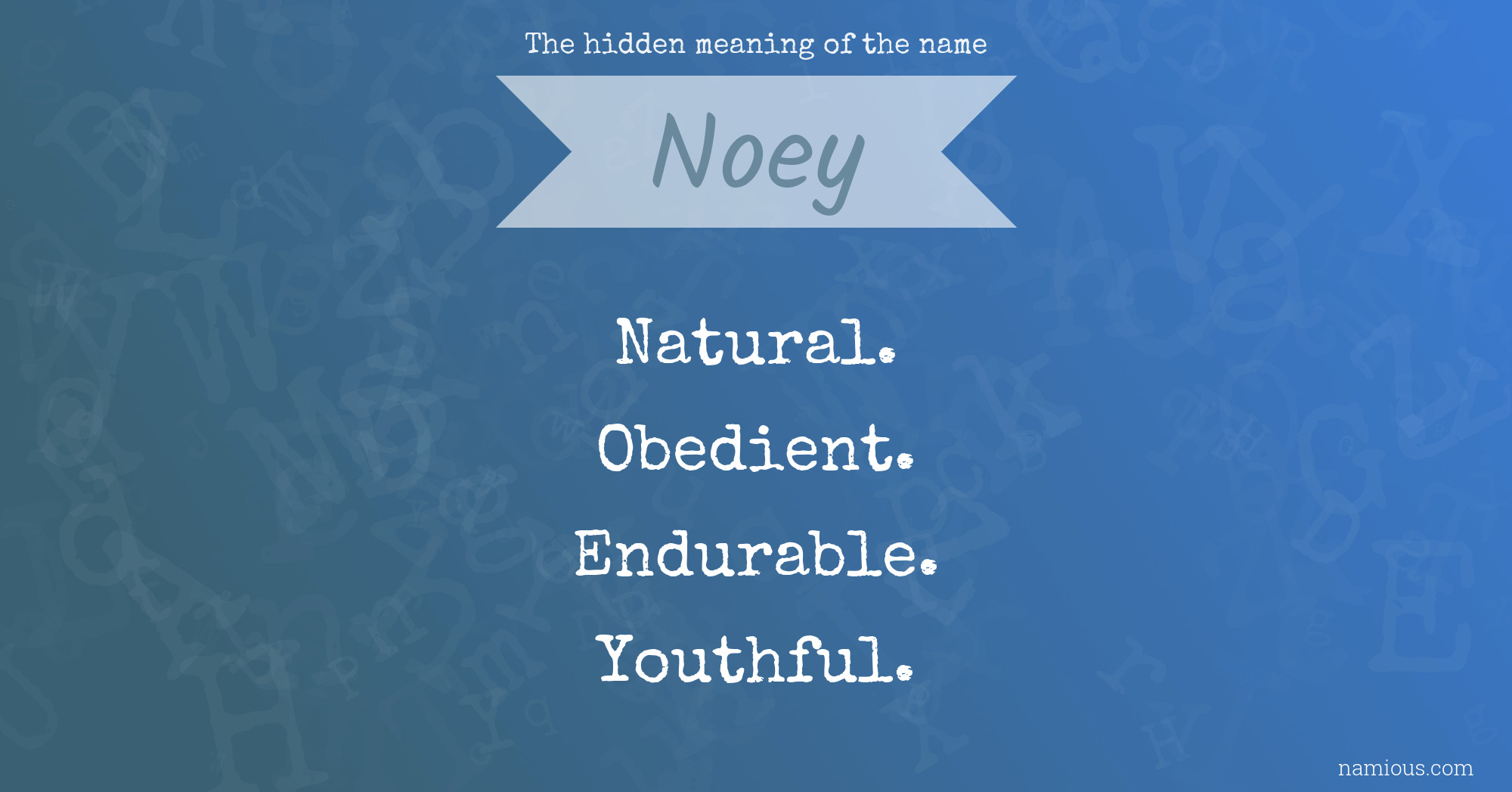 The hidden meaning of the name Noey