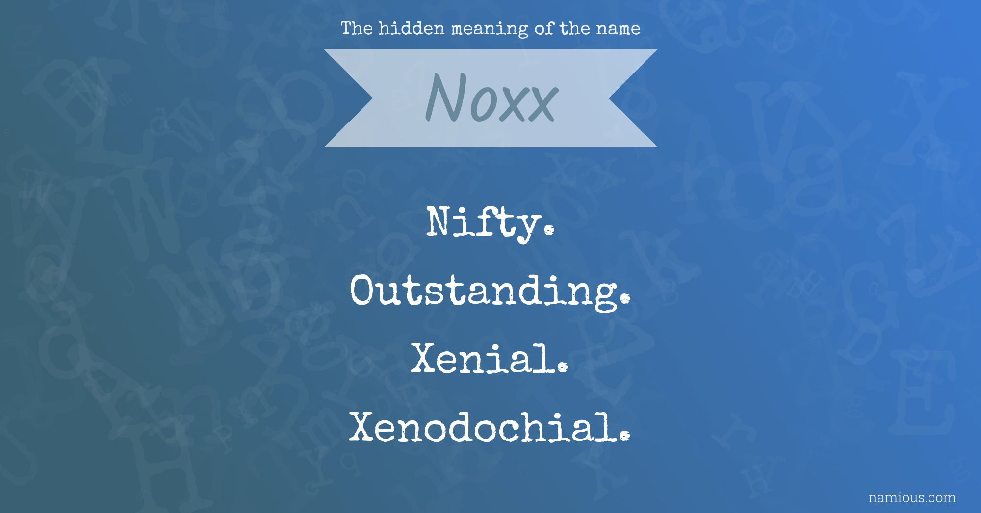 The hidden meaning of the name Noxx