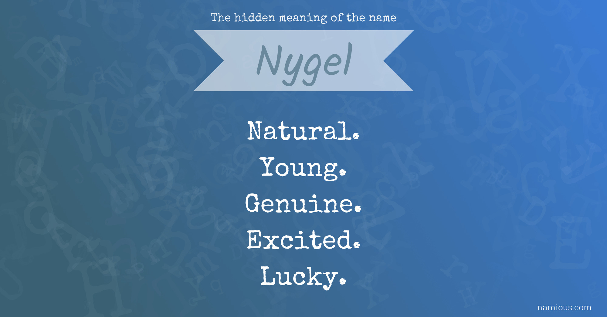 The hidden meaning of the name Nygel