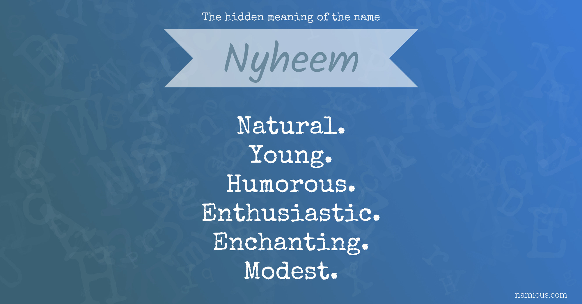 The hidden meaning of the name Nyheem