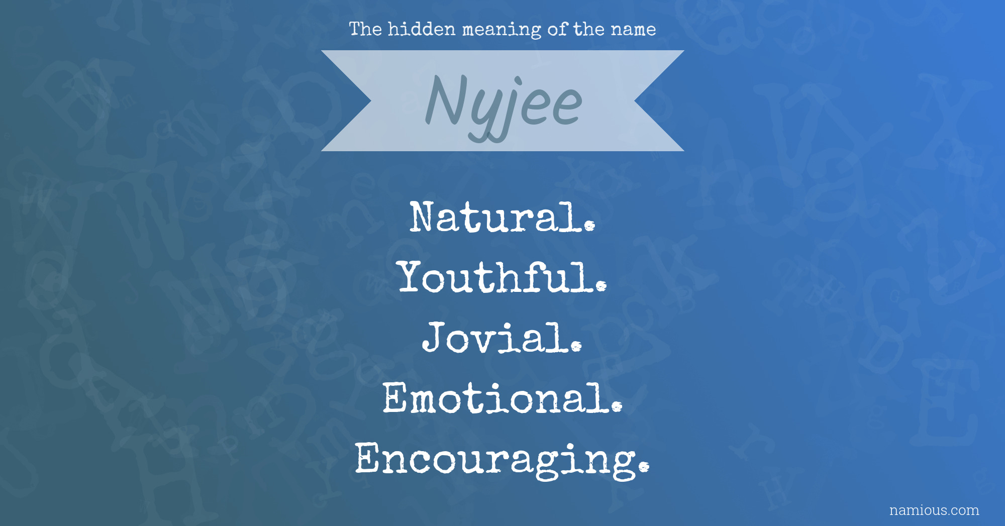 The hidden meaning of the name Nyjee