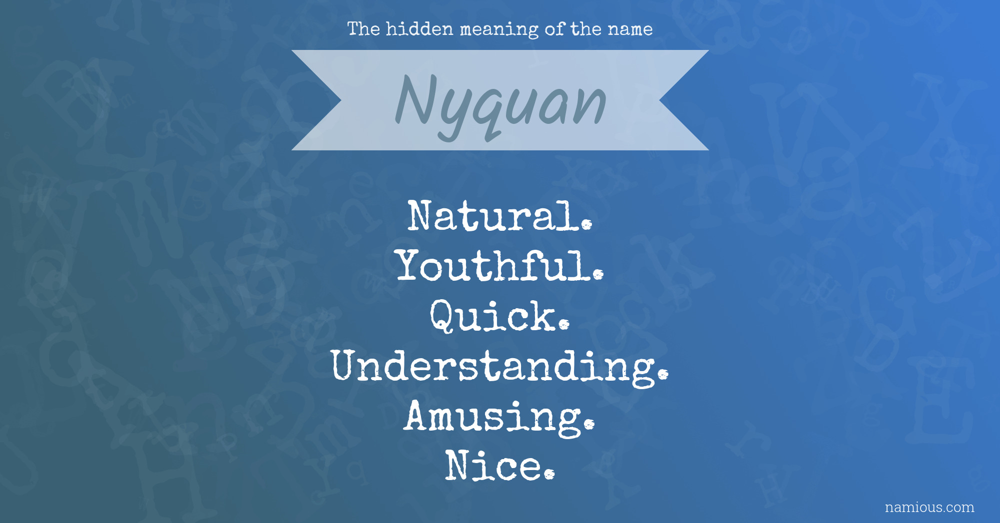 The hidden meaning of the name Nyquan