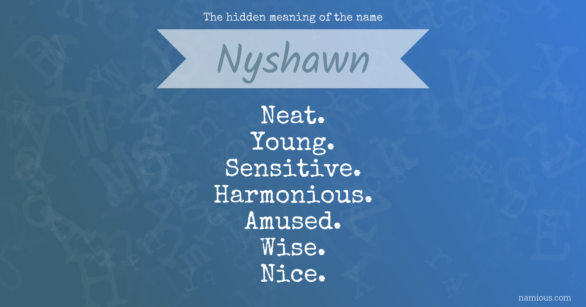 The hidden meaning of the name Nyshawn