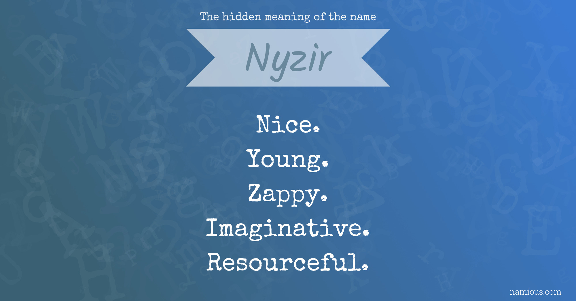 The hidden meaning of the name Nyzir