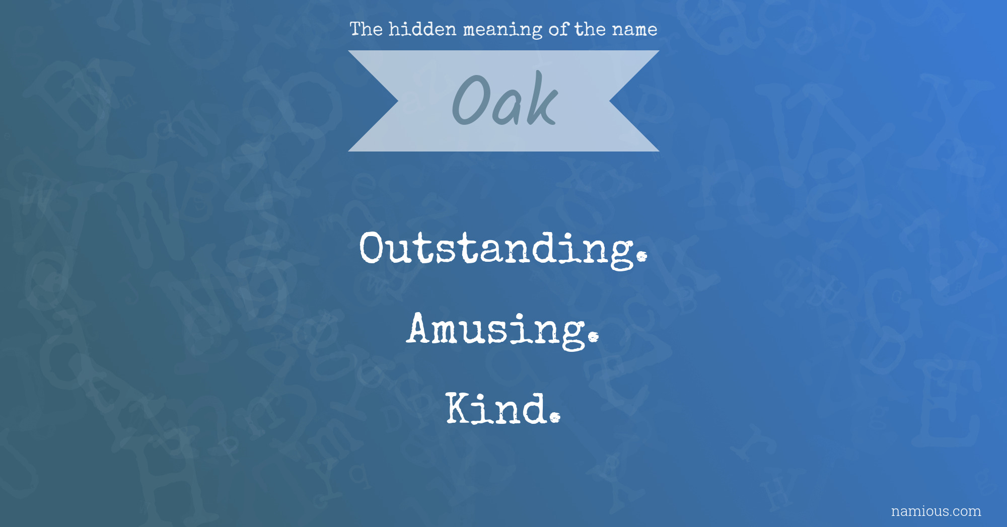 The hidden meaning of the name Oak