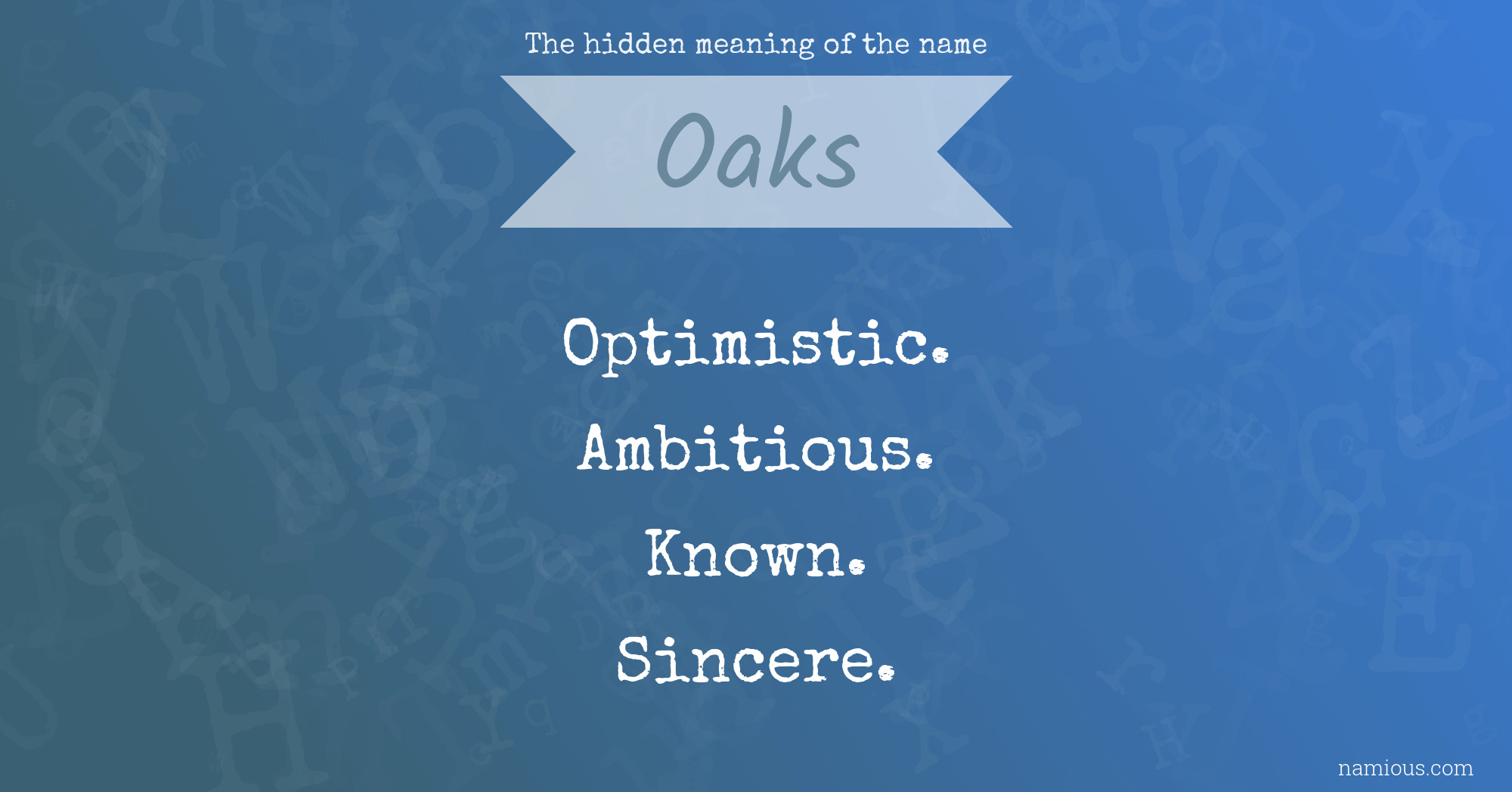 The hidden meaning of the name Oaks