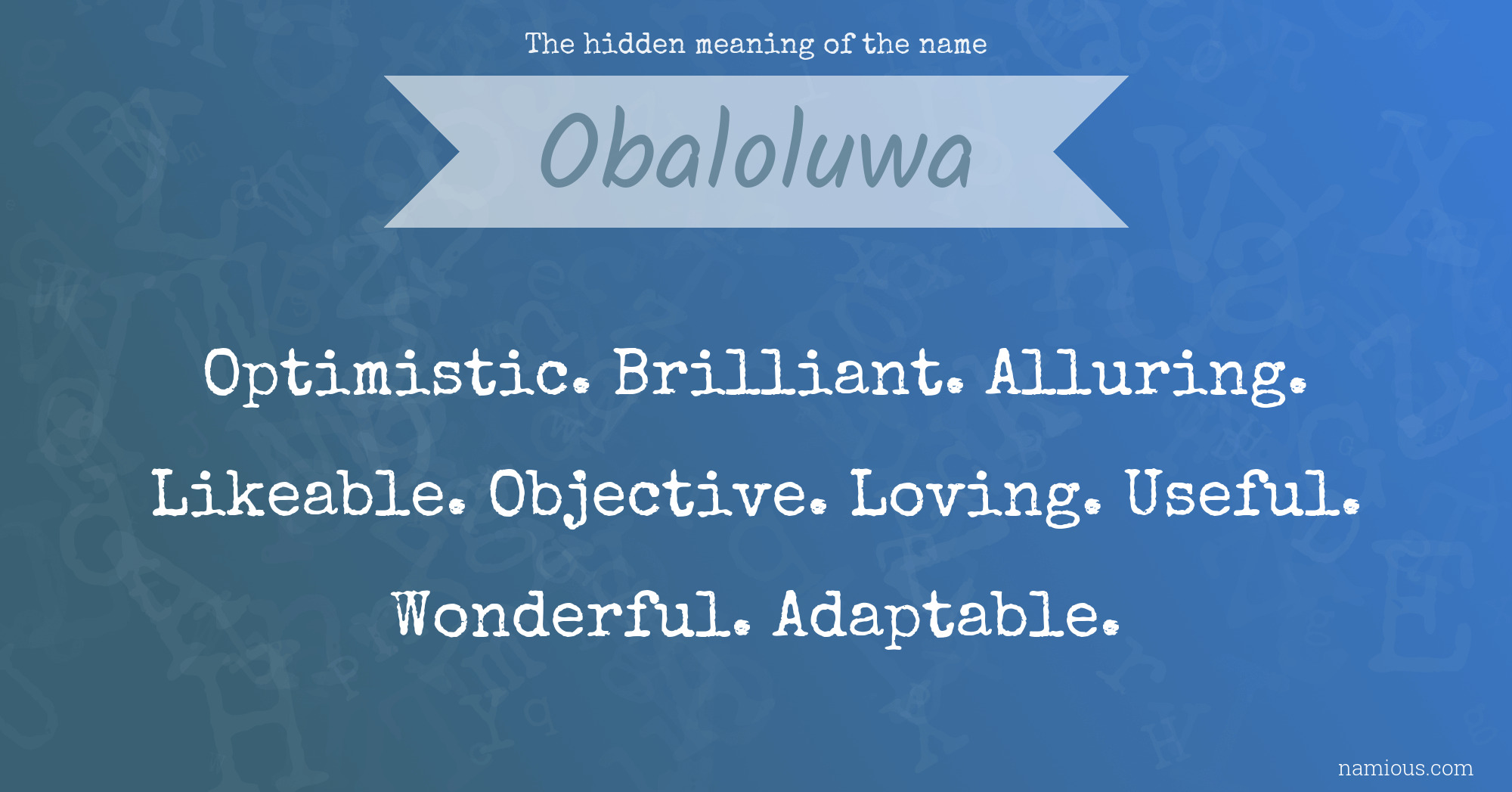 The hidden meaning of the name Obaloluwa