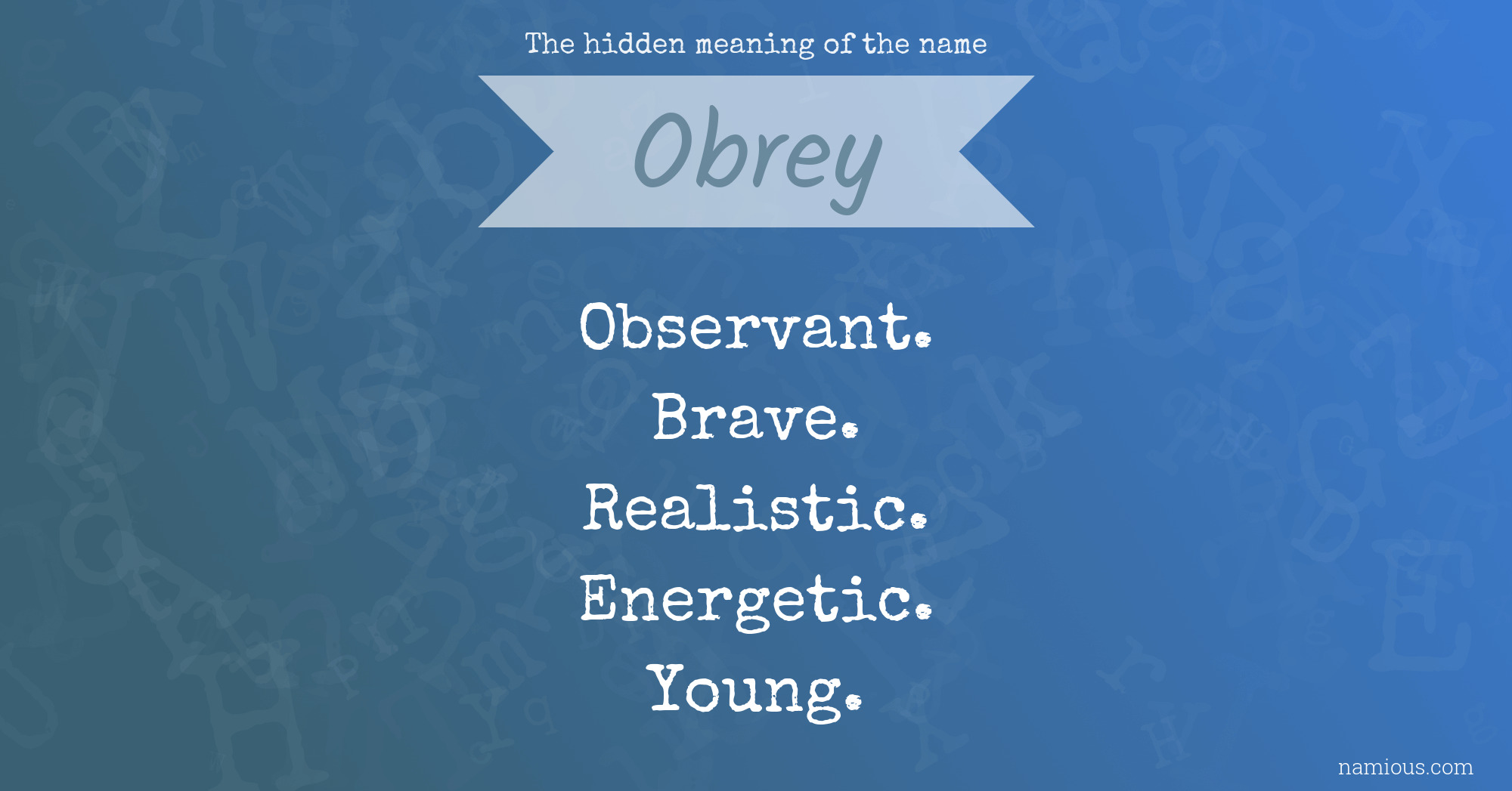 The hidden meaning of the name Obrey Namious