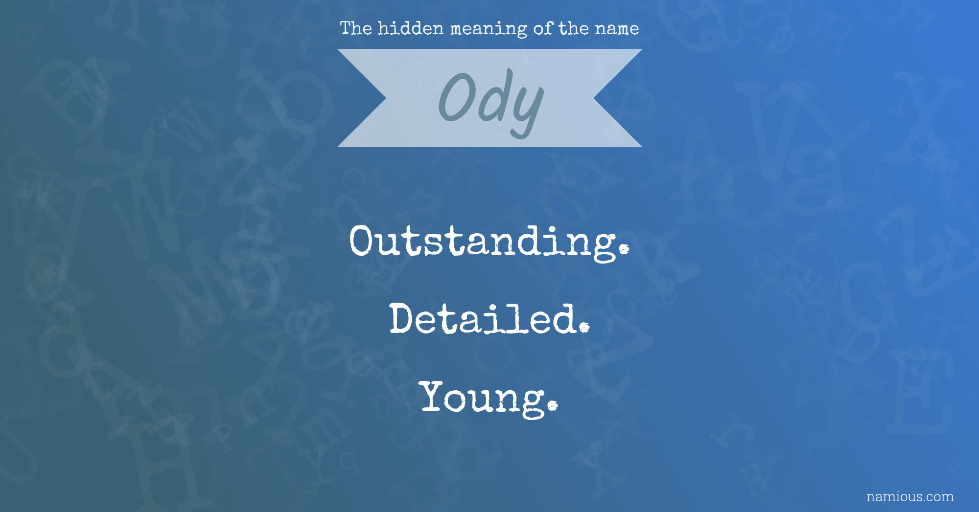 The hidden meaning of the name Ody